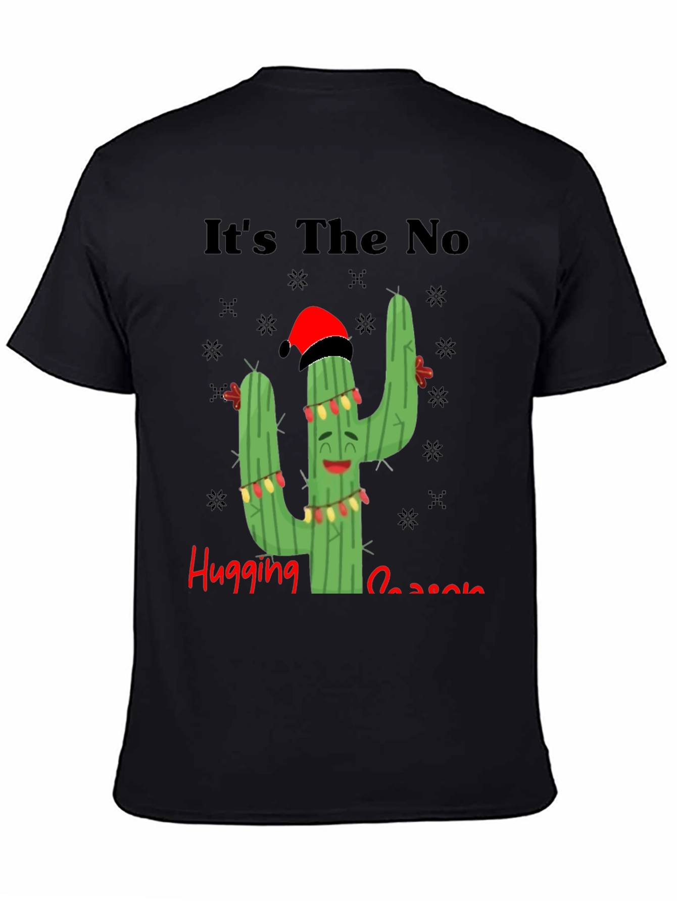 Its The No Hugging Season T-Shirt - Cactus Christmas Tee