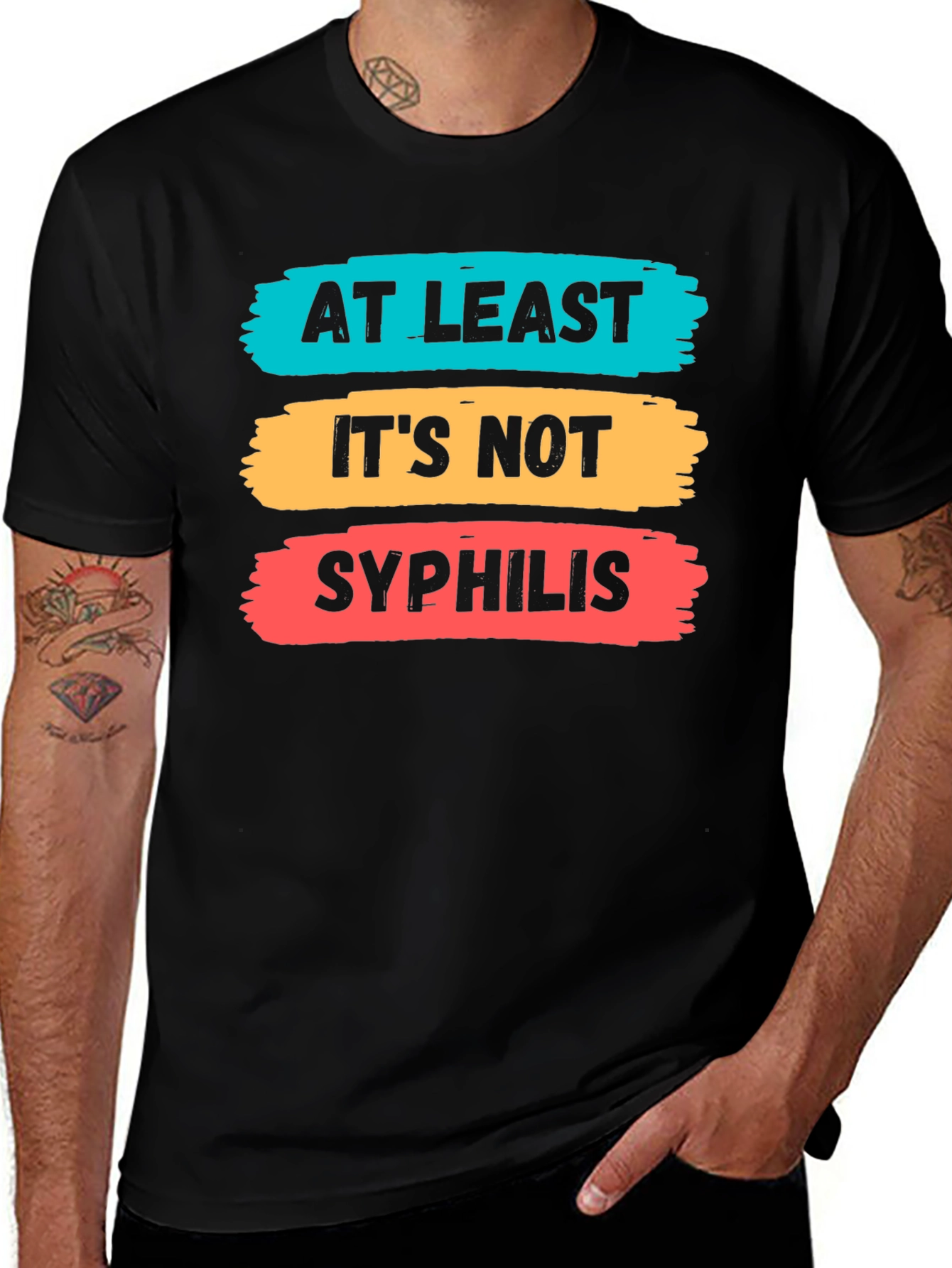 Funny At Least Its Not Syphilis Graphic Tee