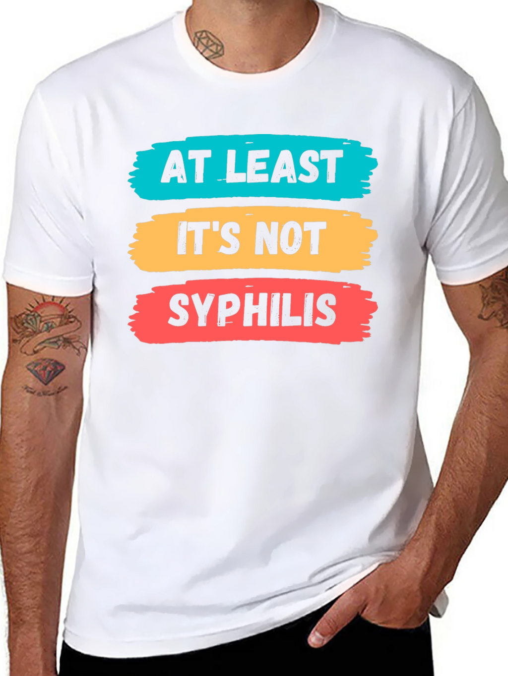 Funny At Least Its Not Syphilis Graphic Tee