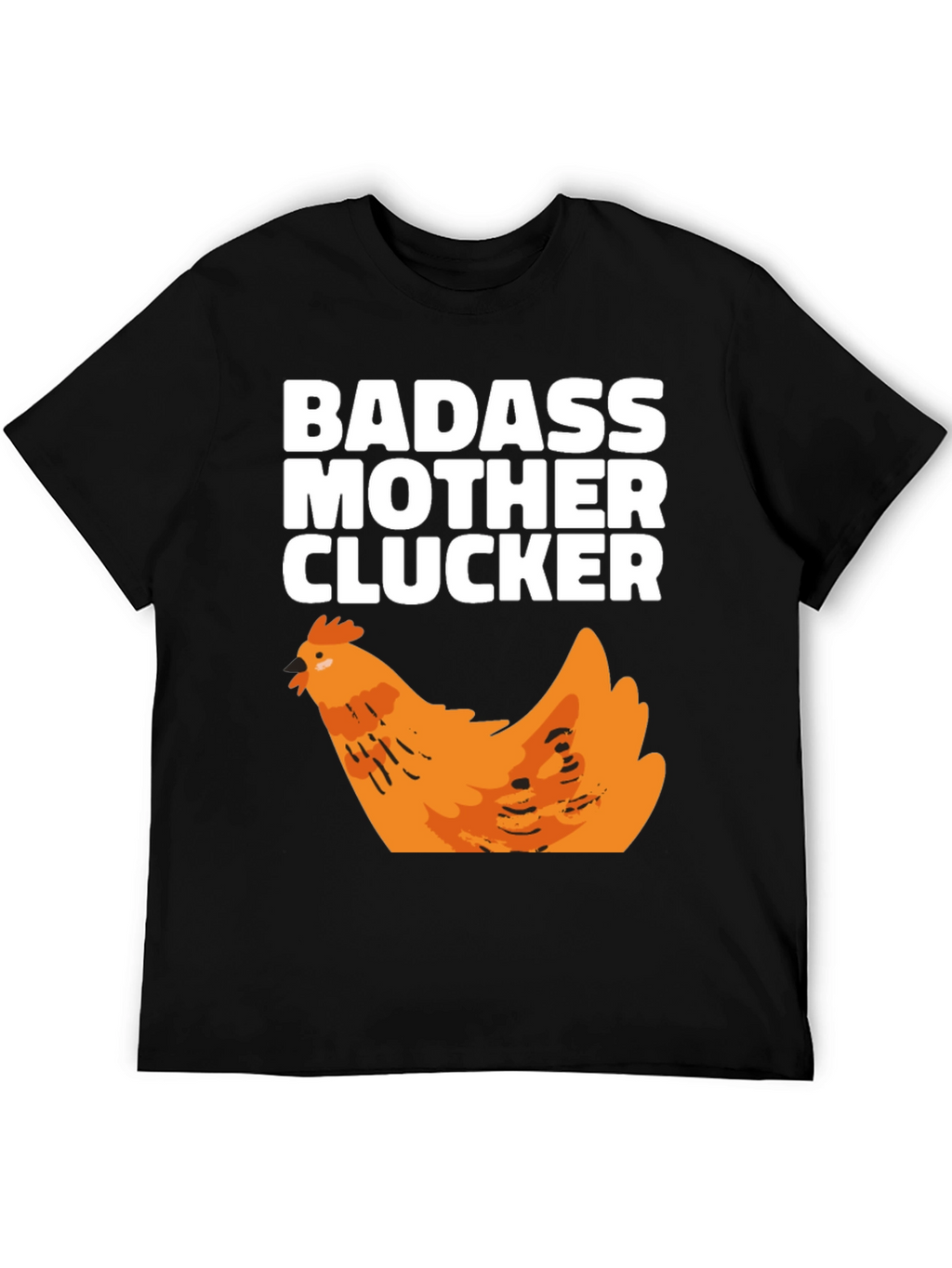 Badass Mother Clucker Chicken Graphic T-Shirt