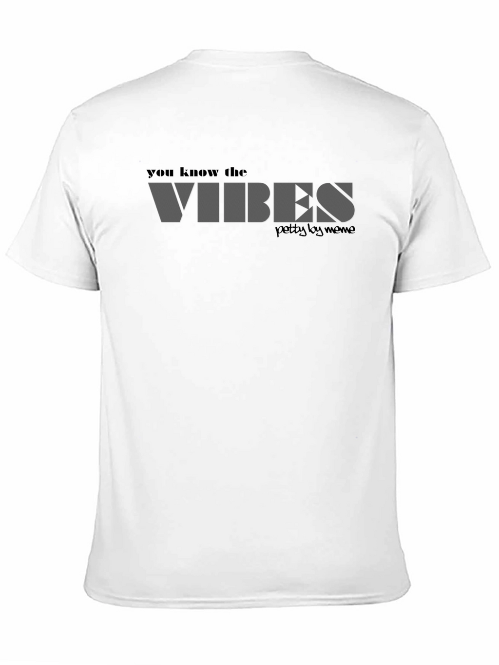 You Know the Vibes T-Shirt