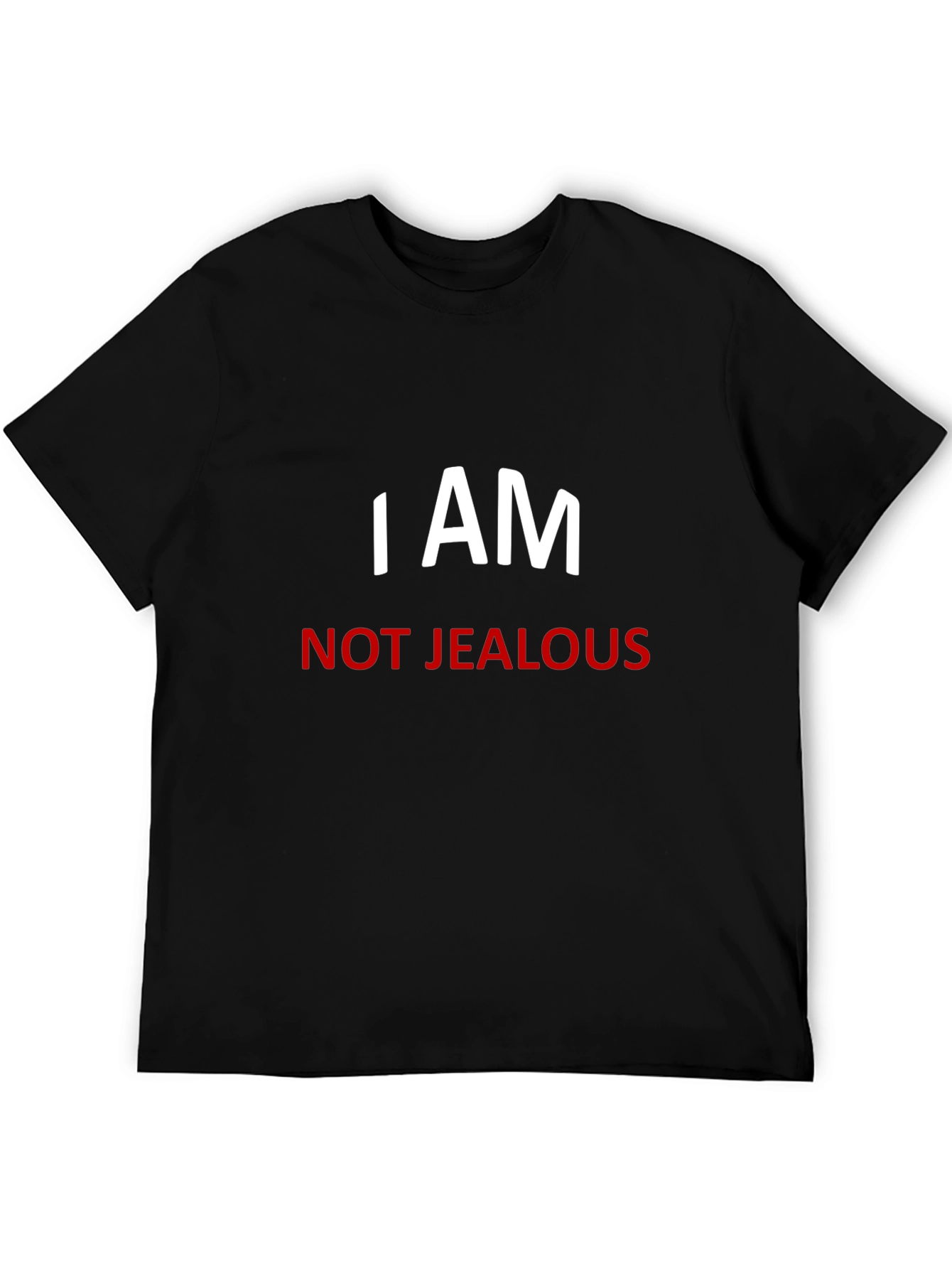 I AM NOT JEALOUS Graphic Tee - Black Casual Short Sleeve