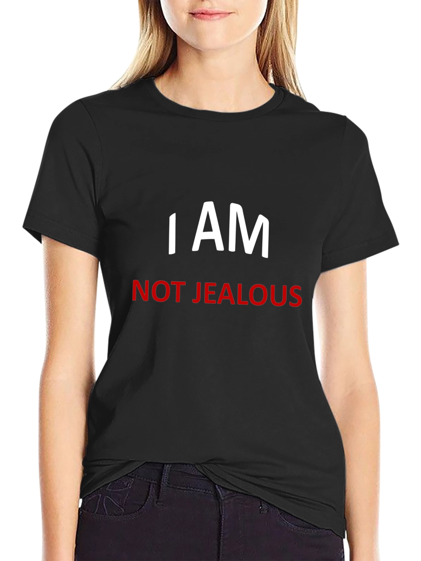 I AM NOT JEALOUS Graphic Tee - Black Casual Short Sleeve