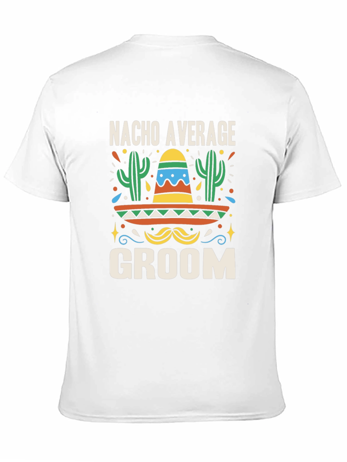 Nacho Average Groom T-Shirt - Bachelor Party Tee