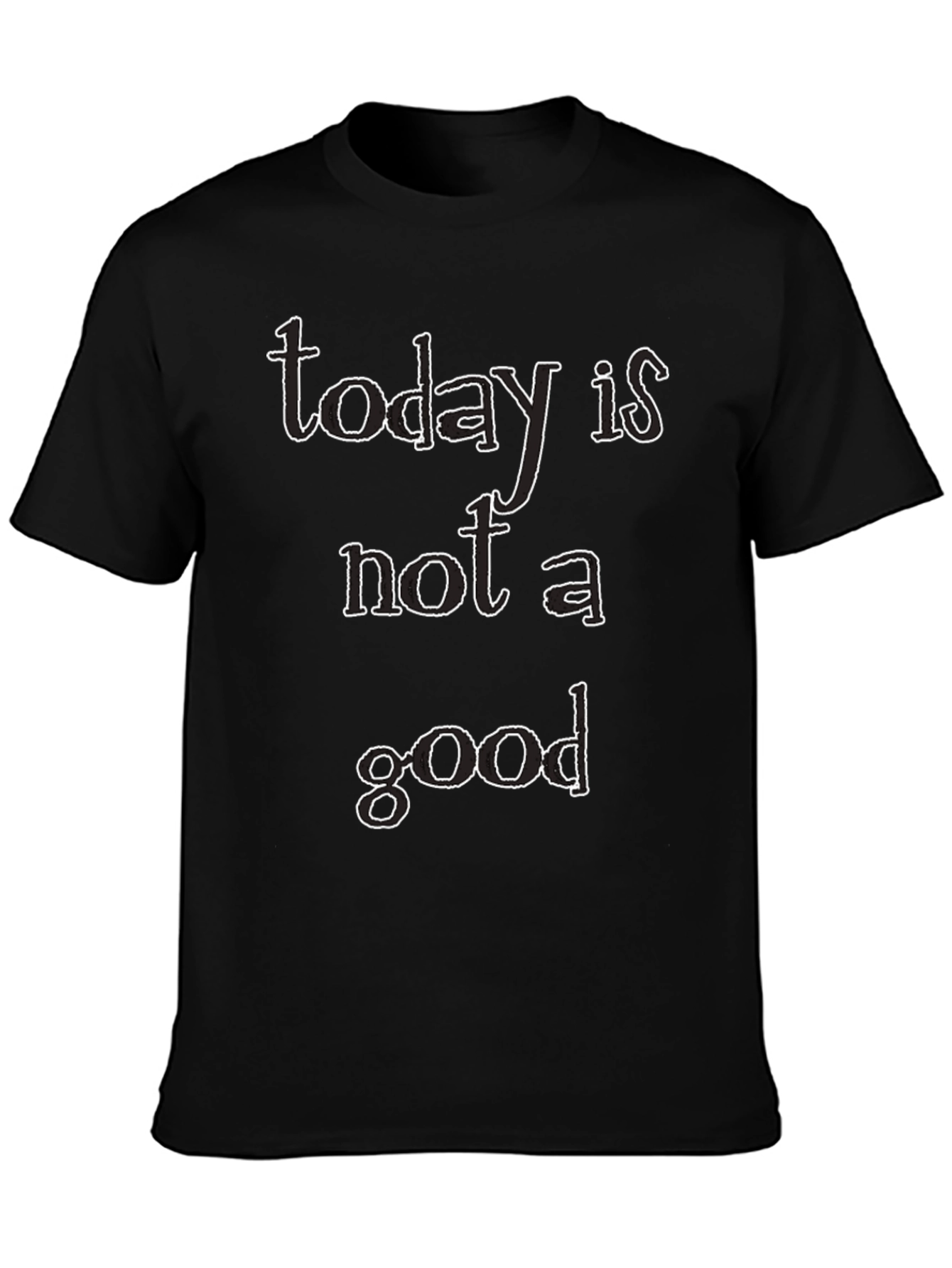 Today Is Not A Good Day Black Graphic T-Shirt