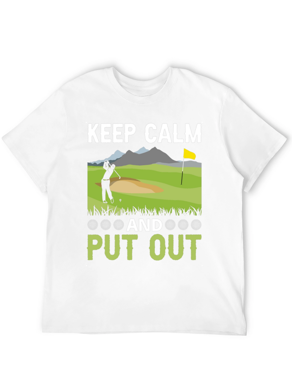 Keep Calm & Put Out Funny Golf T-Shirt