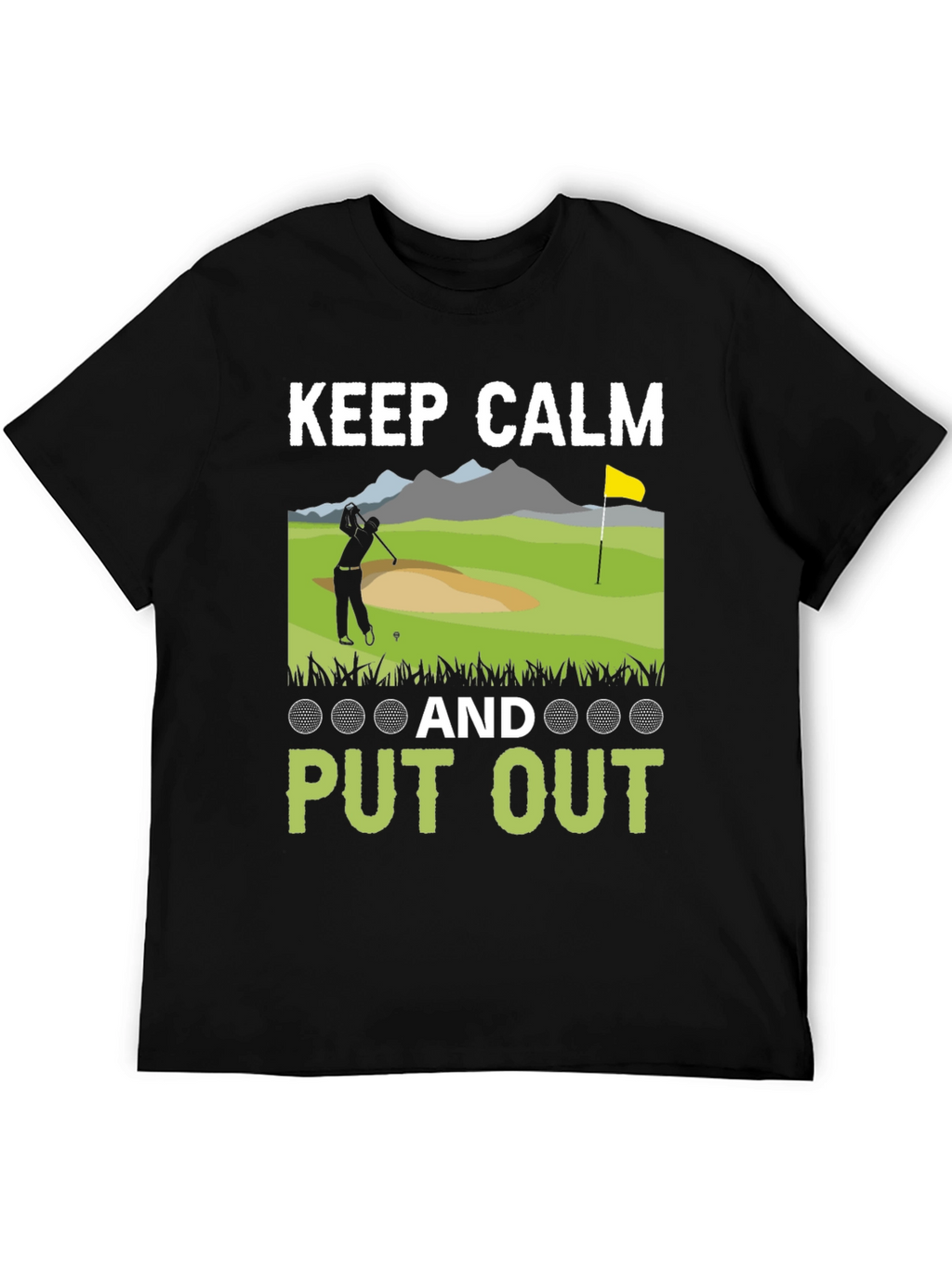 Keep Calm & Put Out Funny Golf T-Shirt