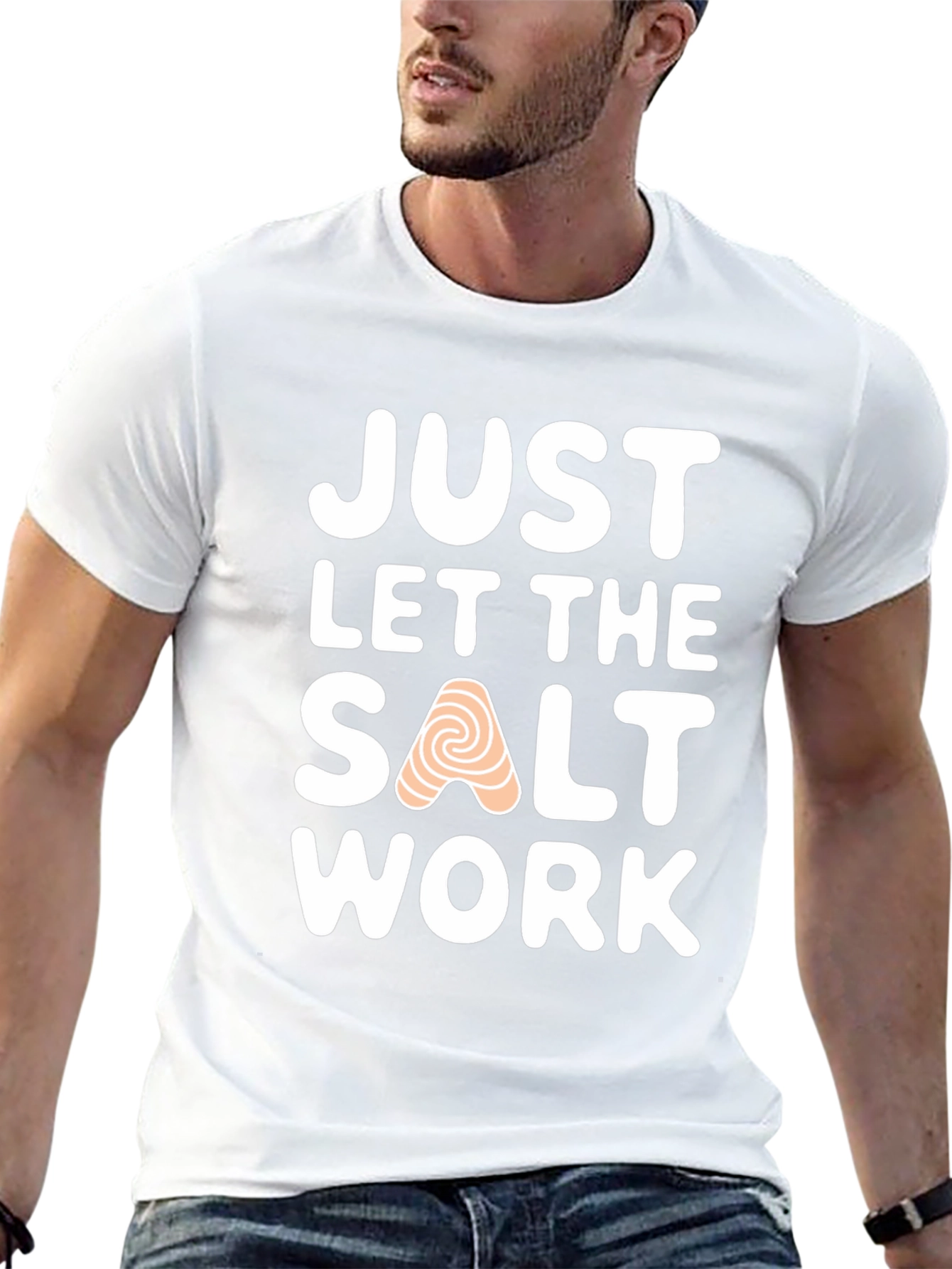 Just Let the Salt Work T-Shirt
