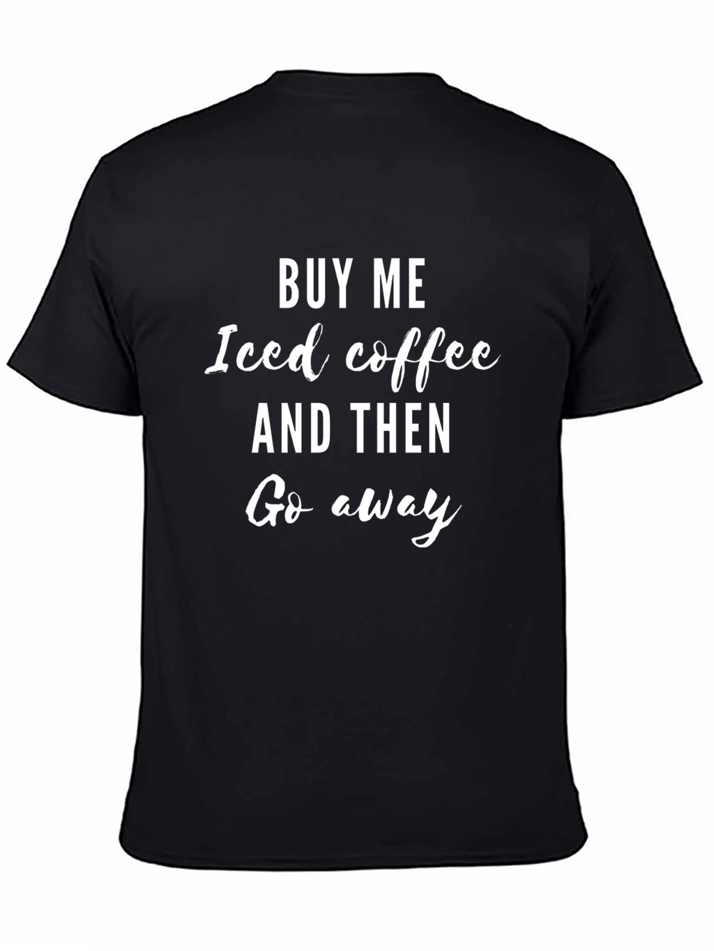 Iced Coffee Graphic Tee - Sarcastic Novelty T-Shirt