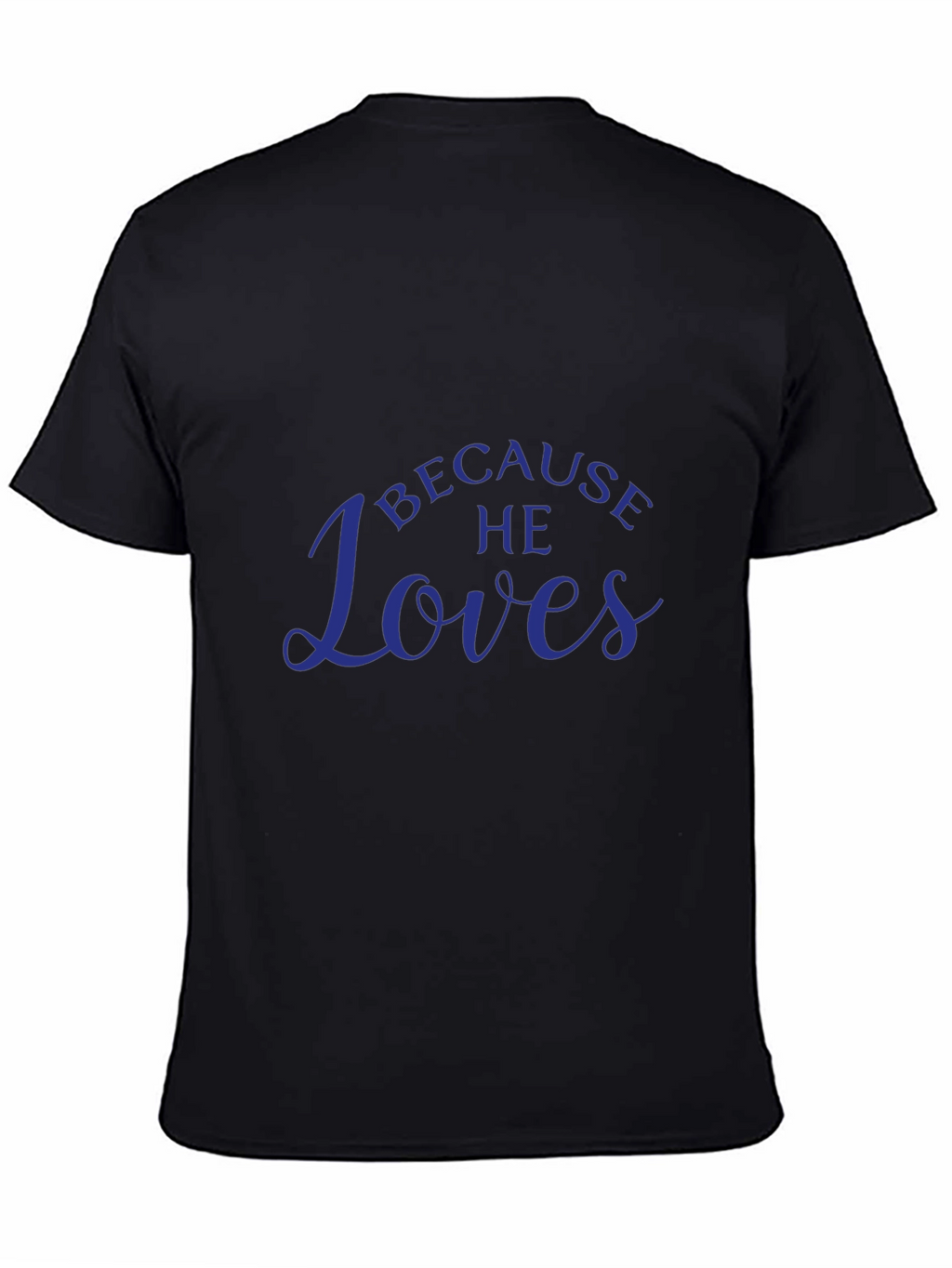 Because He Loves T-Shirt - Menswear