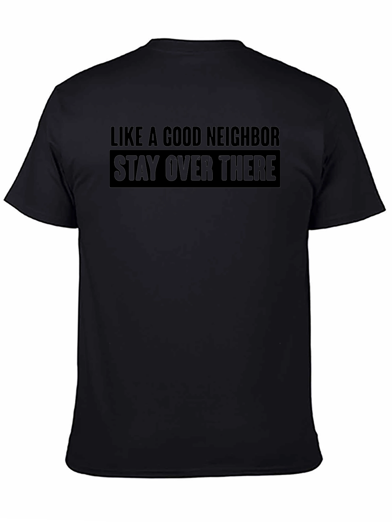Stay Over There T-Shirt