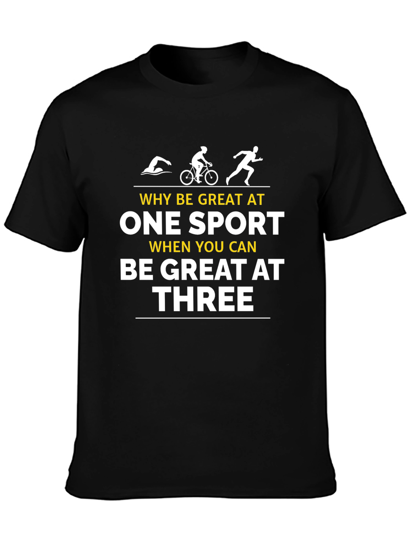 Triathlete Shirt - Why Be Great at One Sport Tee