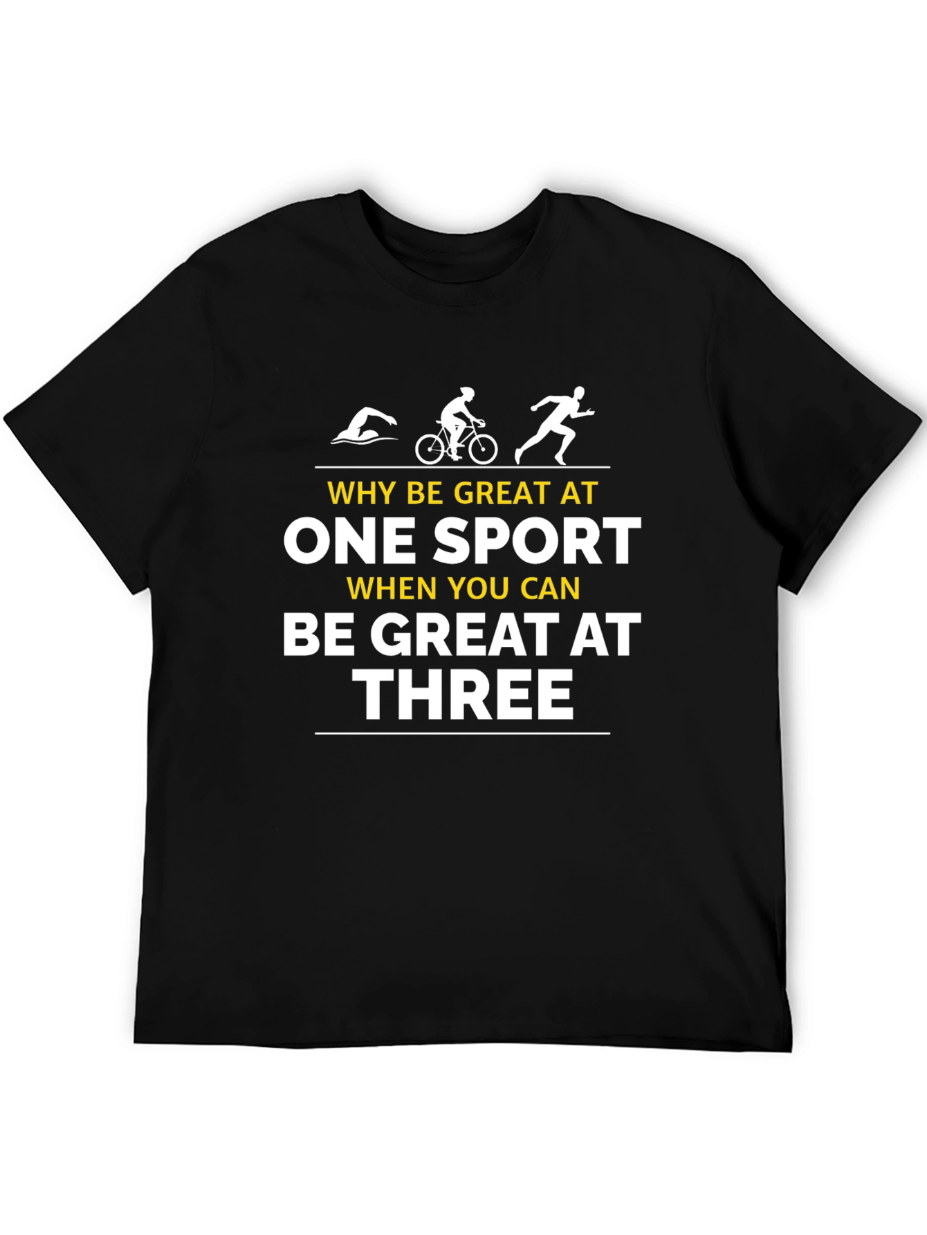 Triathlete Shirt - Why Be Great at One Sport Tee
