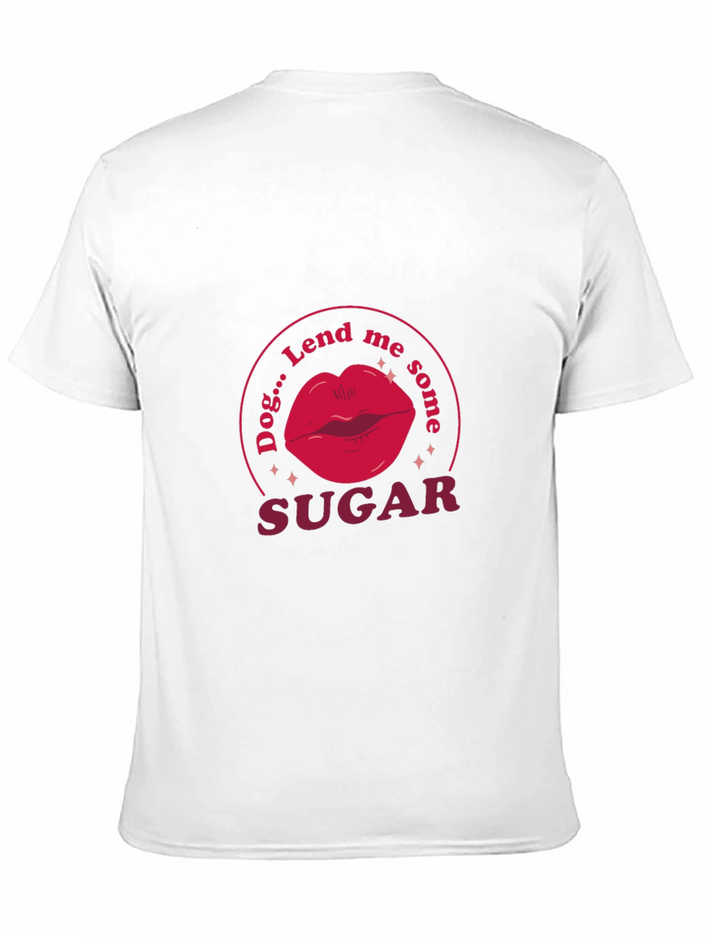 Dog... Lend Me Some Sugar Graphic Tee