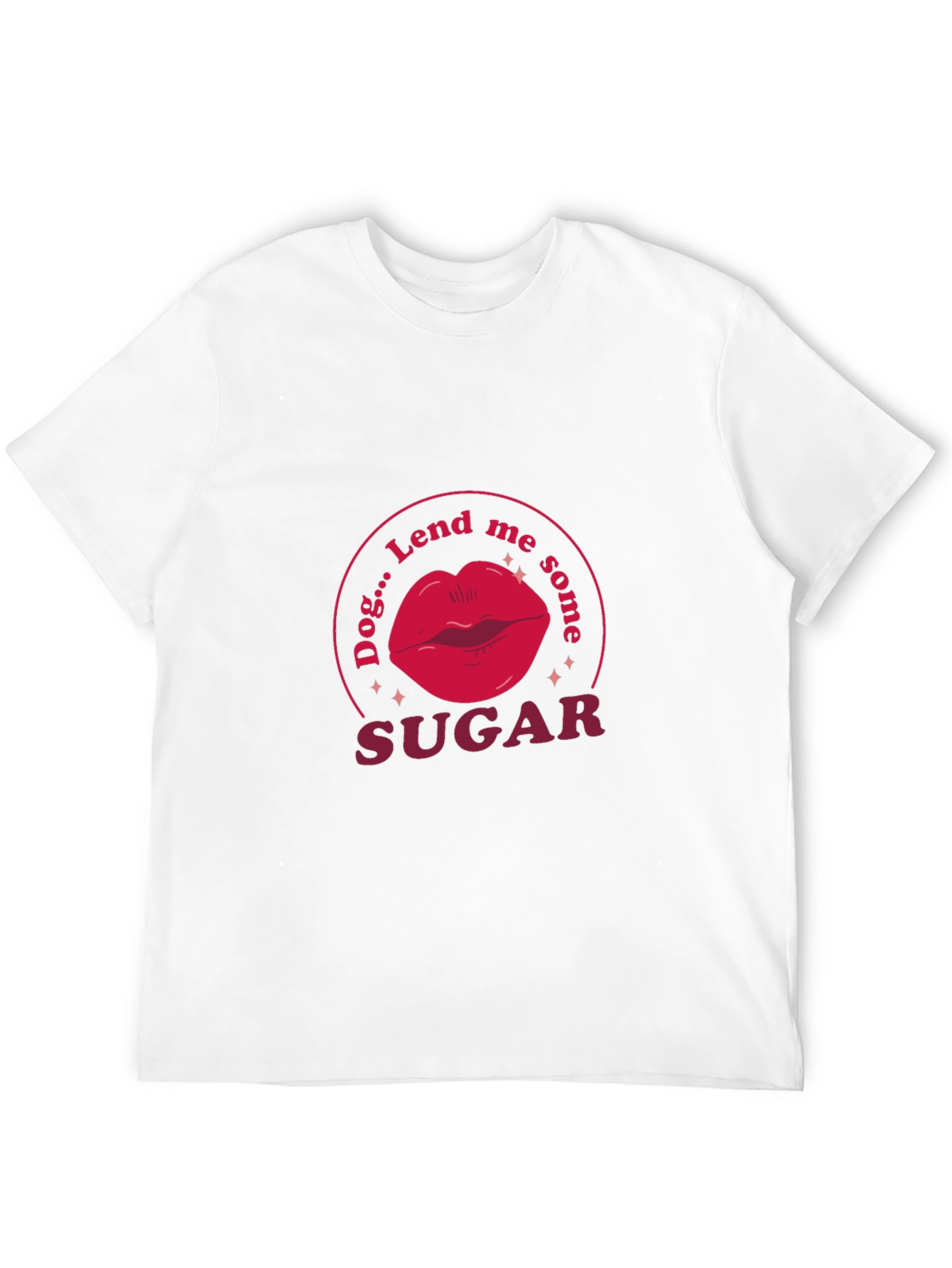 Dog... Lend Me Some Sugar Graphic Tee