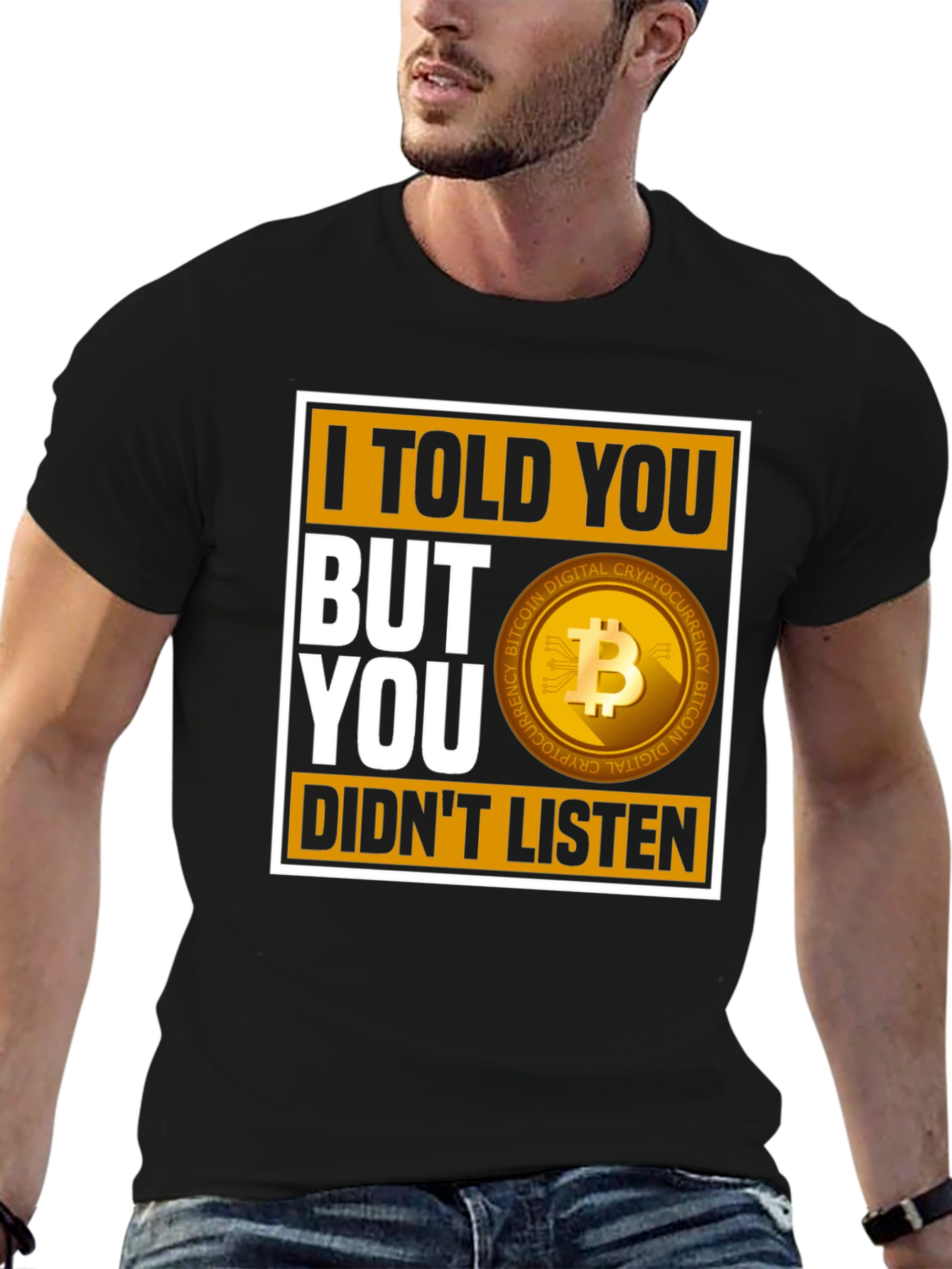 Bitcoin Cryptocurrency T-Shirt: I Told You But You Didnt Listen