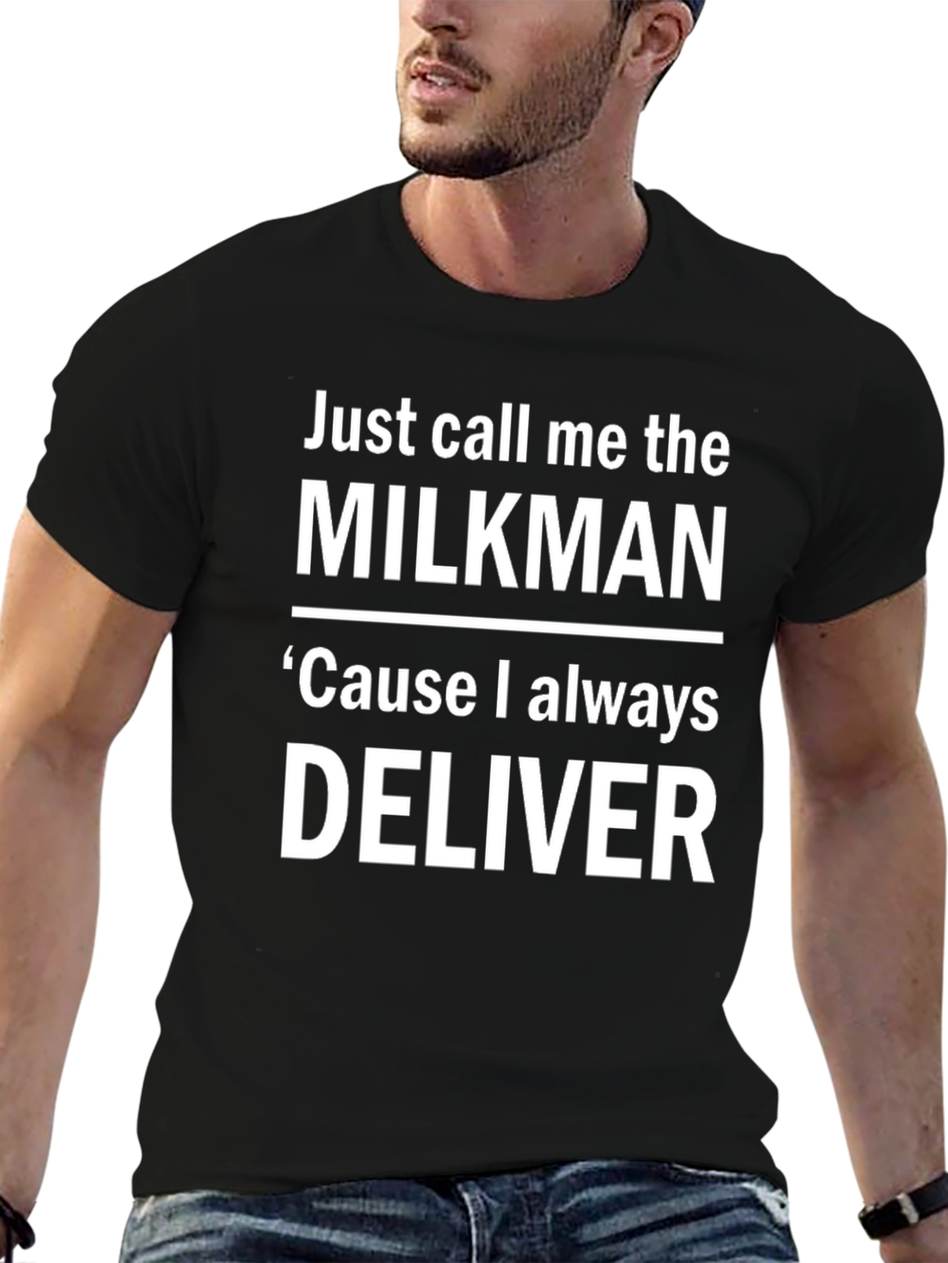 Milkman T-Shirt - Cause I Always Deliver Funny Tee