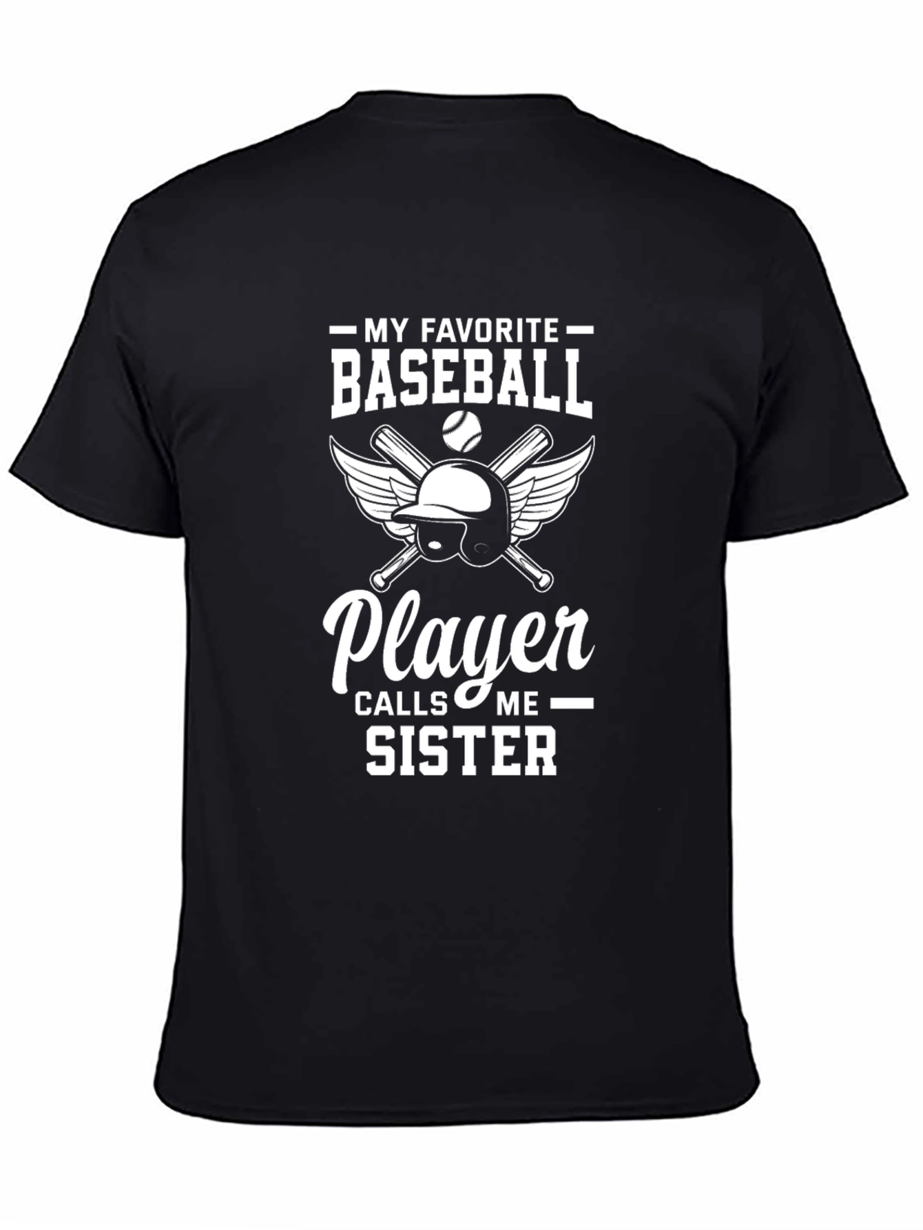 Baseball Sister T-Shirt -  My Favorite Player Calls Me Sister