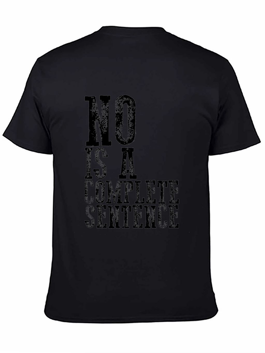 No Is A Complete Sentence Graphic T-Shirt
