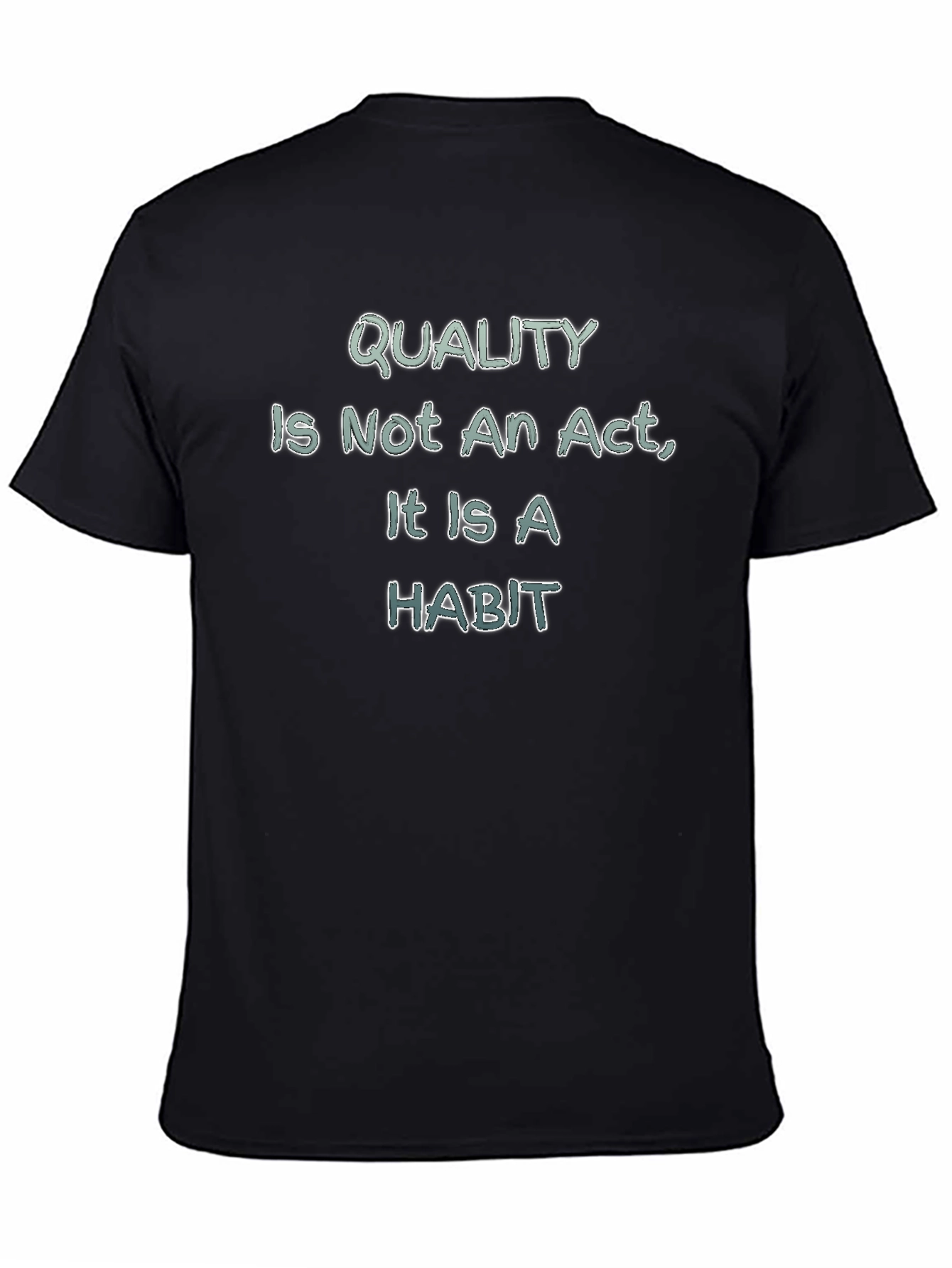 Quality Habit T-Shirt - Motivational Tee