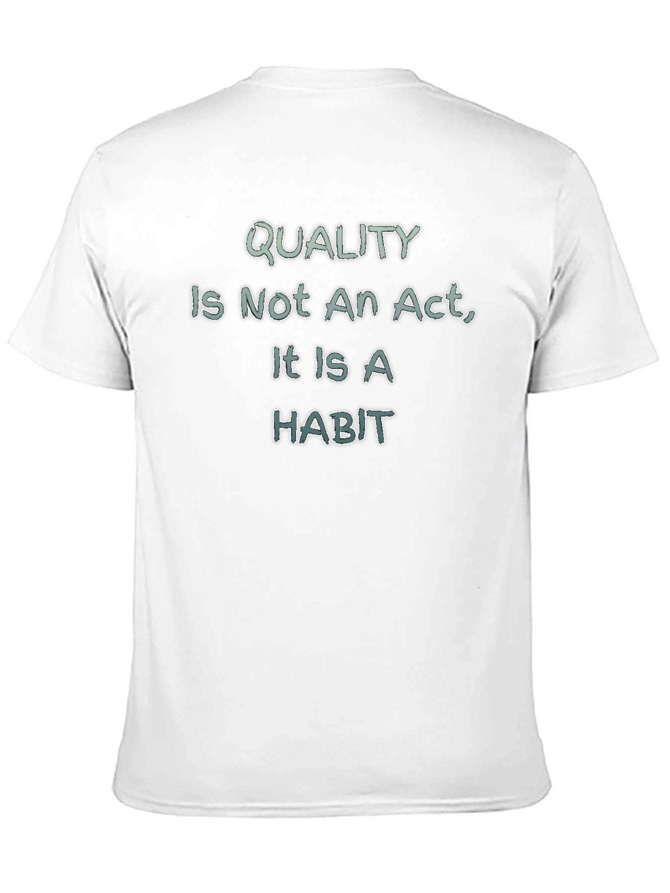 Quality Habit T-Shirt - Motivational Tee
