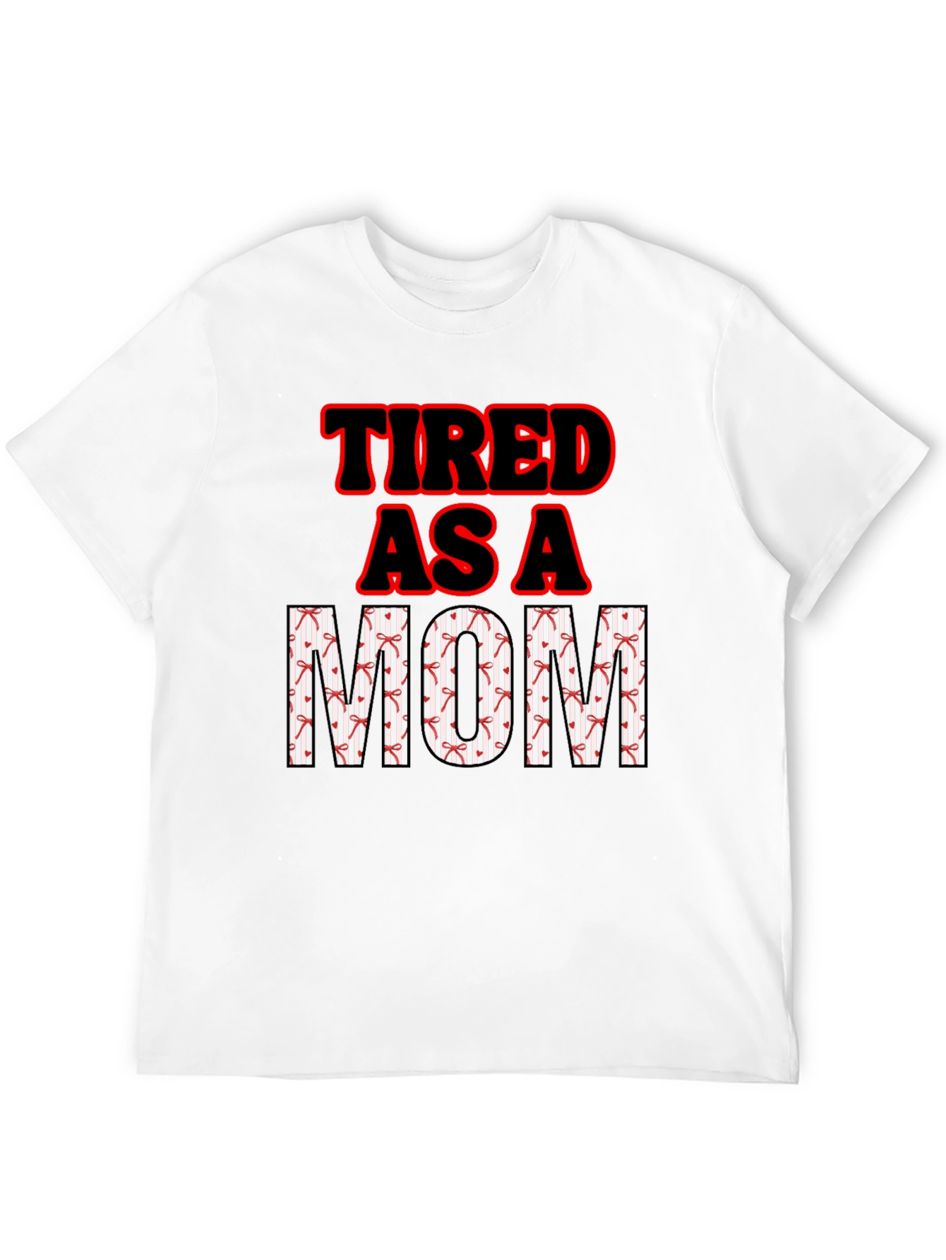 Tired as a Mom Graphic T-Shirt