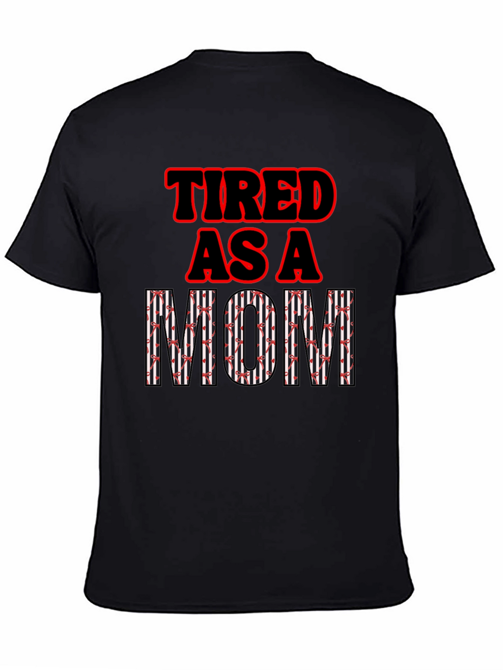 Tired as a Mom Graphic T-Shirt