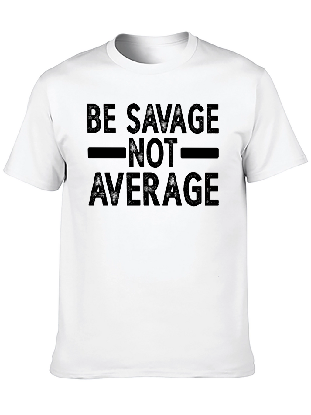Be Savage Not Average Black Graphic Tee