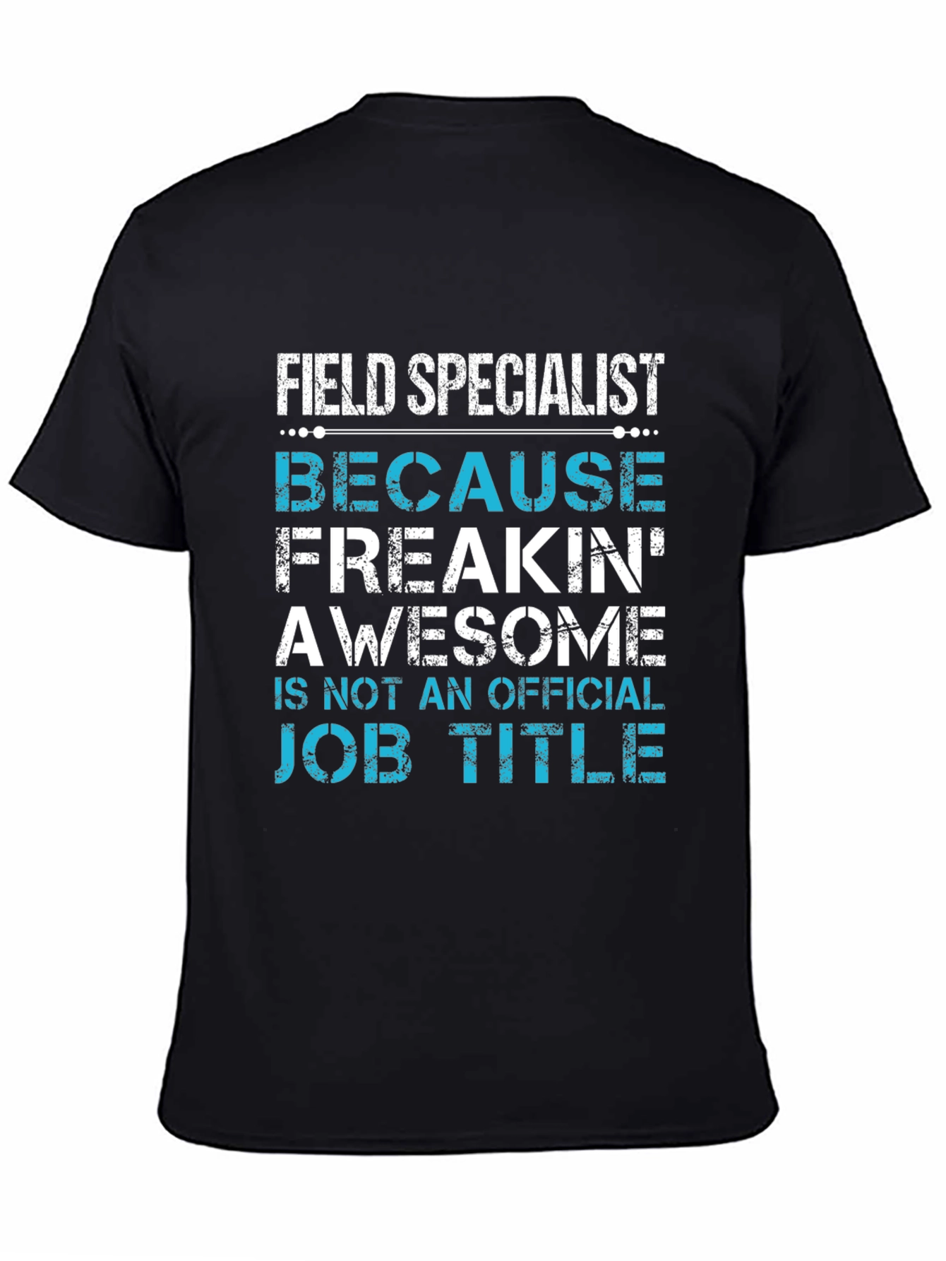 Field Specialist Awesome Job Title Graphic Tee