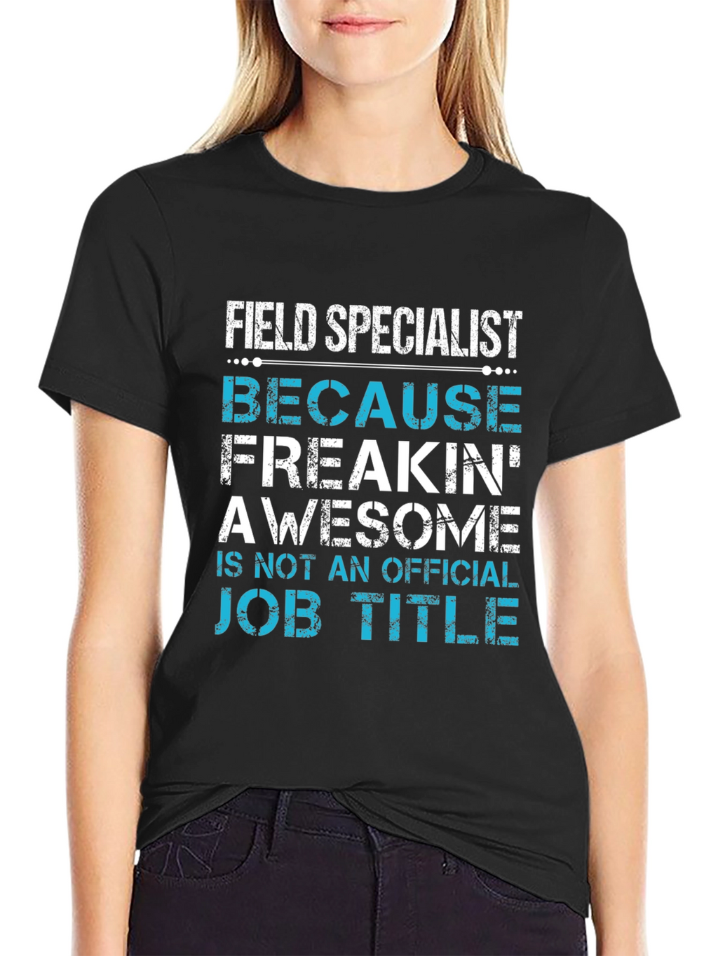 Field Specialist Awesome Job Title Graphic Tee