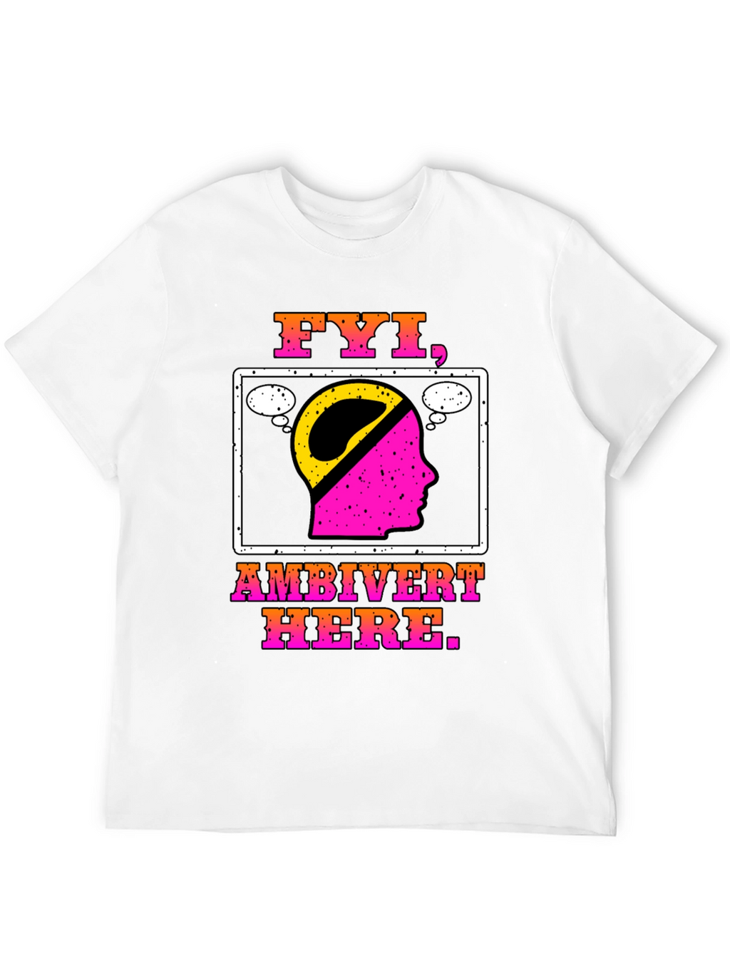FYI Ambivert Here T-Shirt - Introvert Extrovert Balanced Tee
