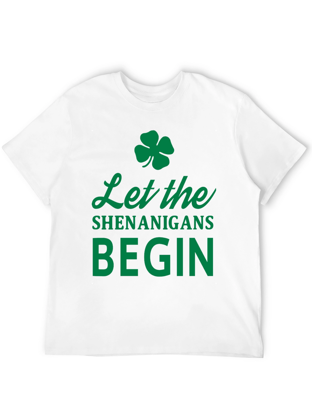 Let The Shenanigans Begin St. Patricks Day T-Shirt
