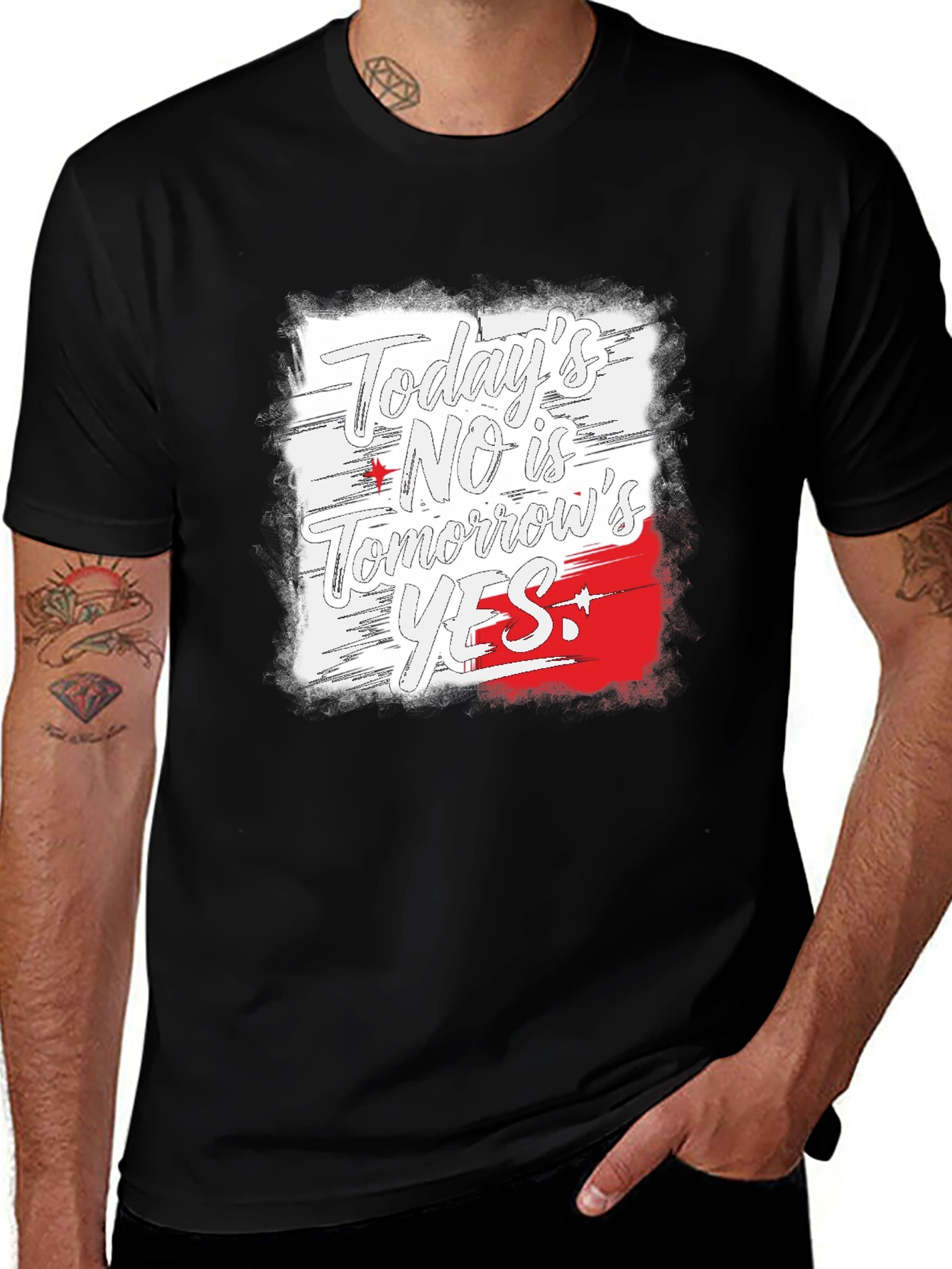 Todays No is Tomorrows Yes Black T-Shirt