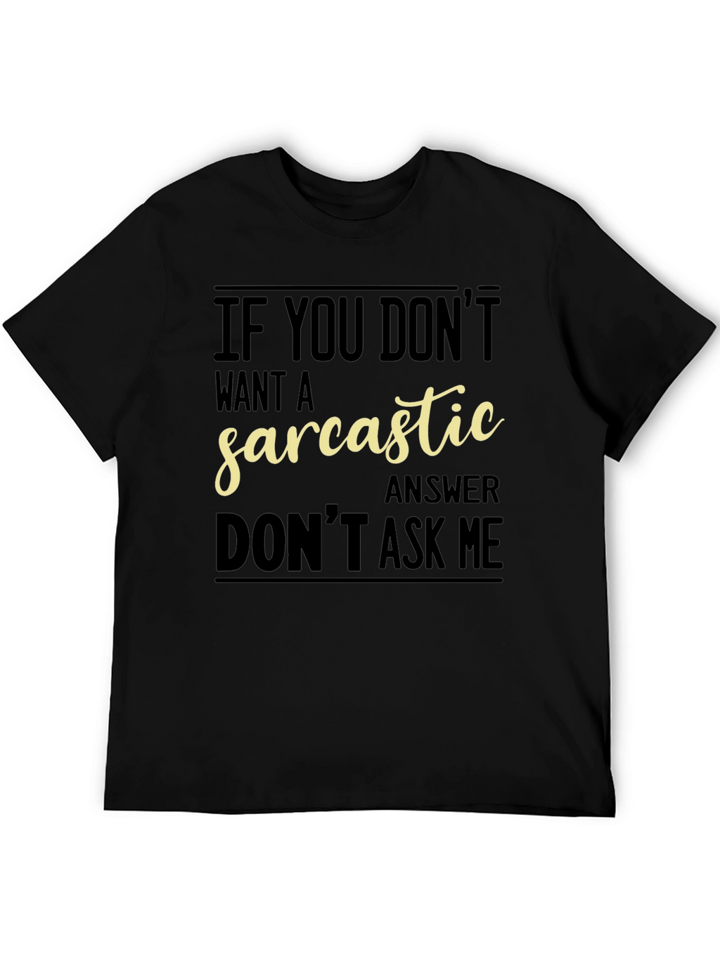 Sarcastic Answer Graphic Tee - Funny Black T-Shirt