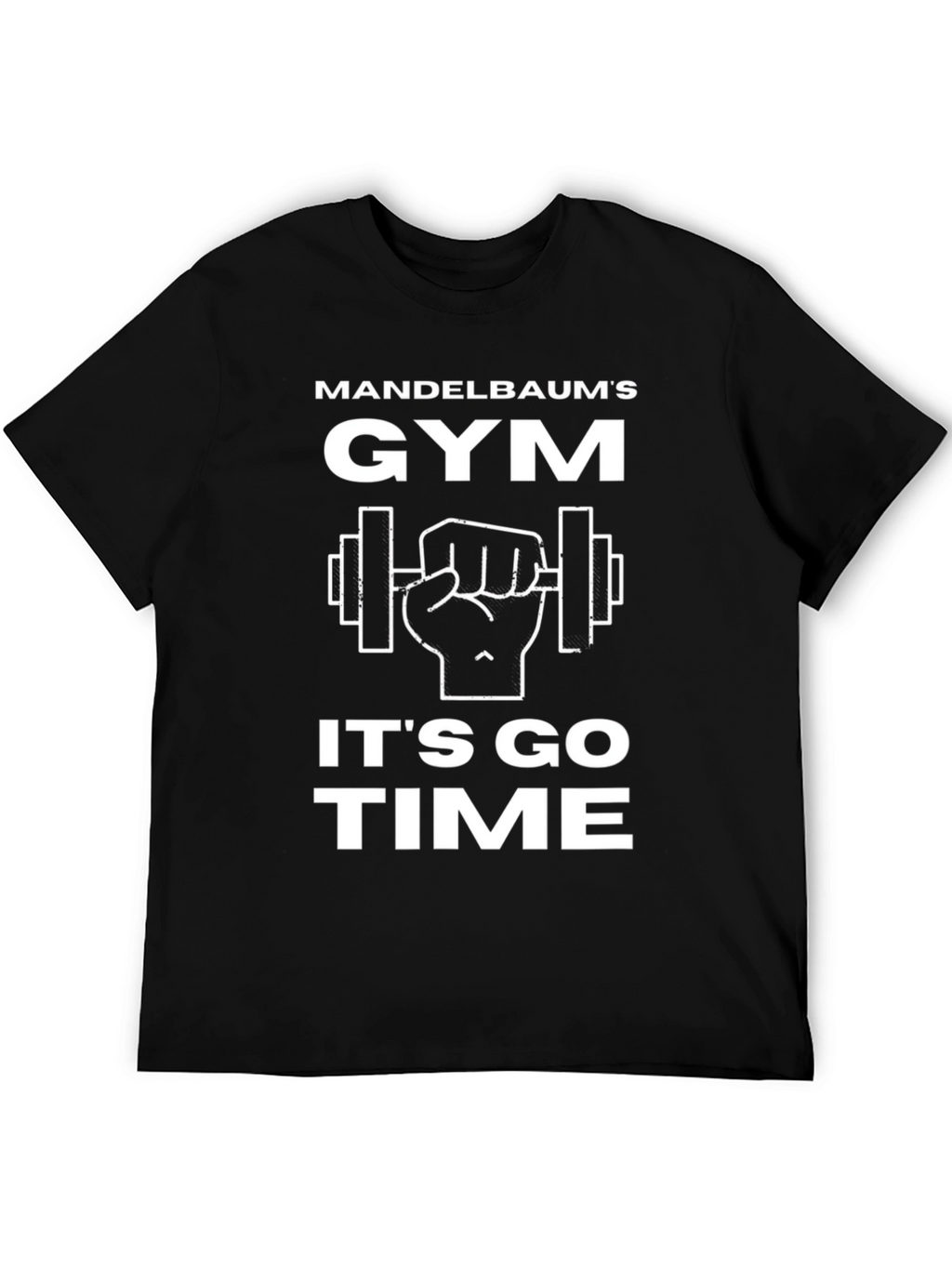 Mandelbaums Gym T-Shirt - Its Go Time!