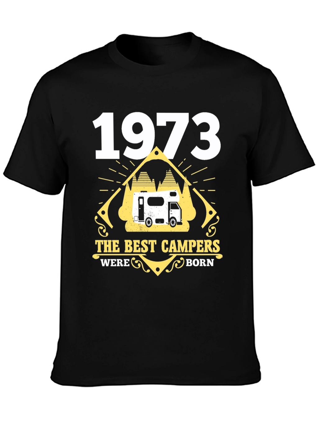 1973 The Best Campers Were Born T-Shirt