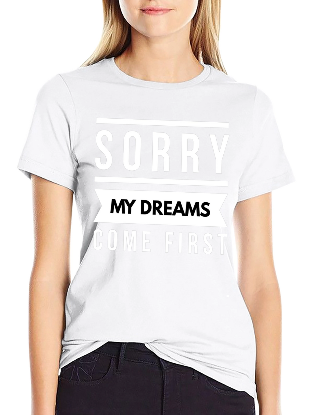 Sorry My Dreams Come First Graphic Tee
