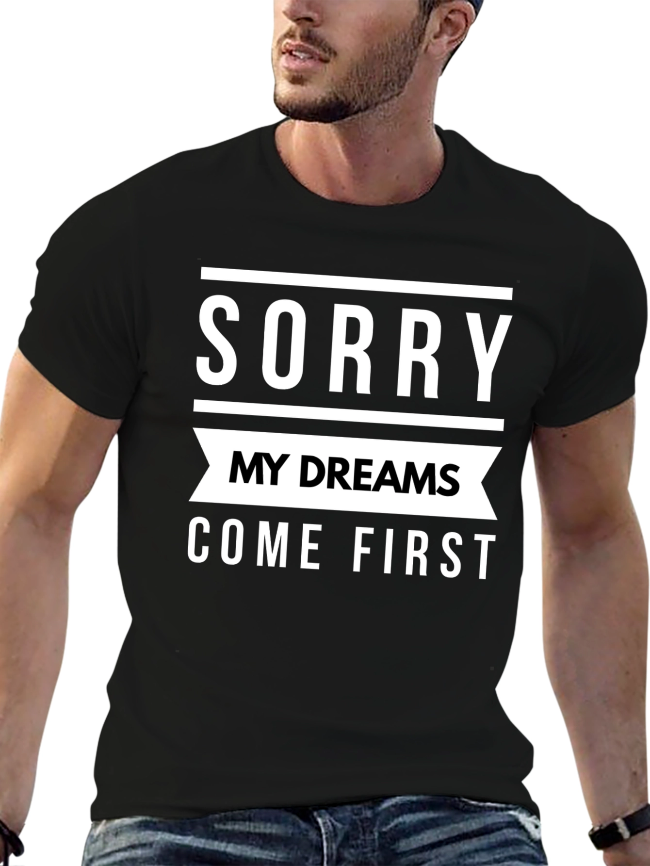 Sorry My Dreams Come First Graphic Tee