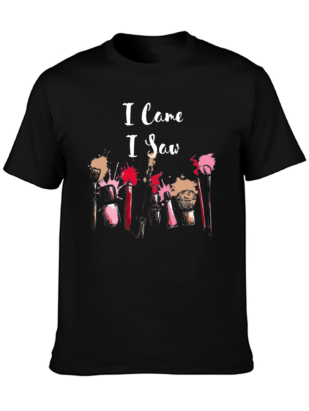 I Came I Saw Makeup T-Shirt