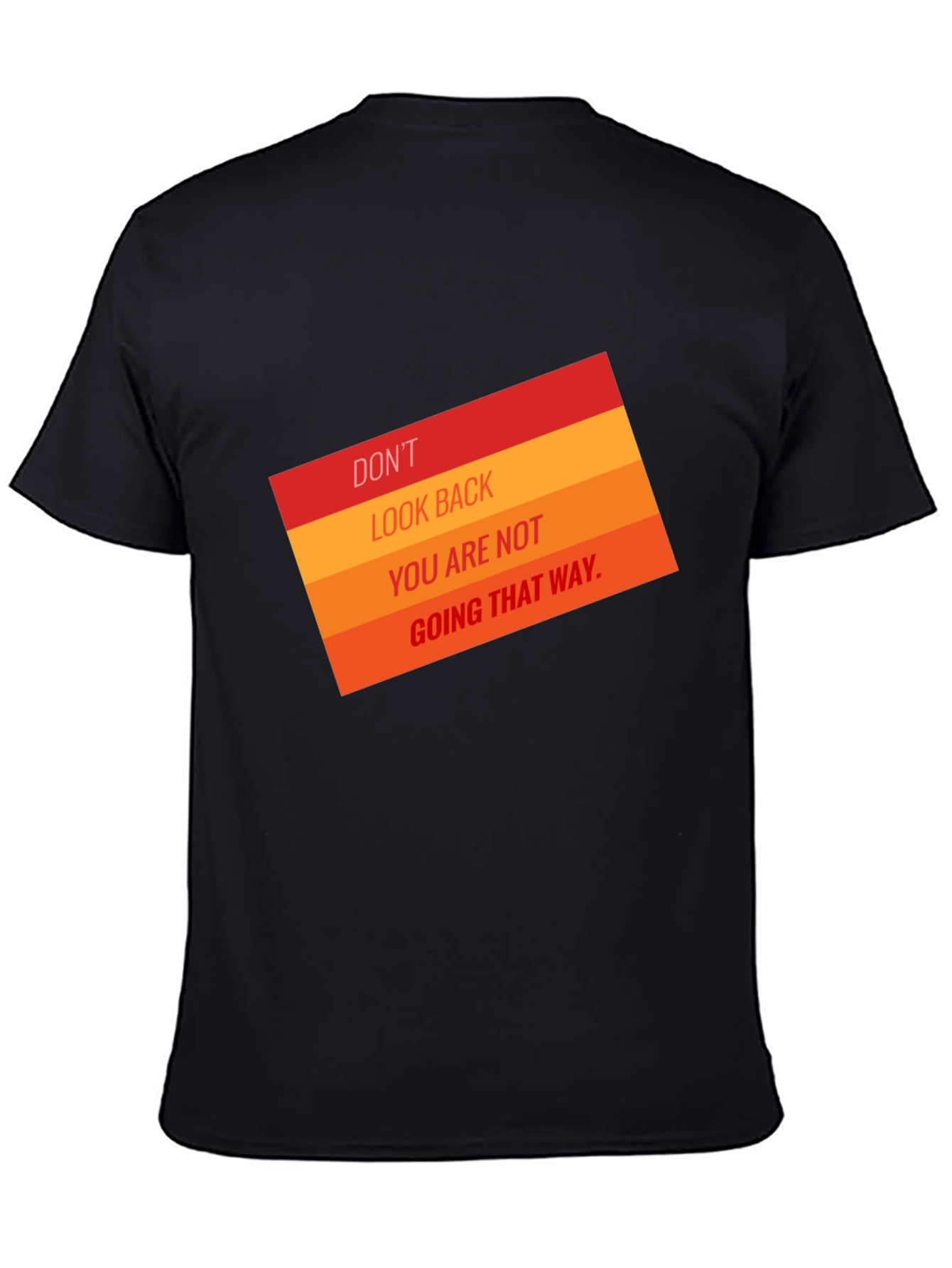 Motivational T-Shirt: Dont Look Back