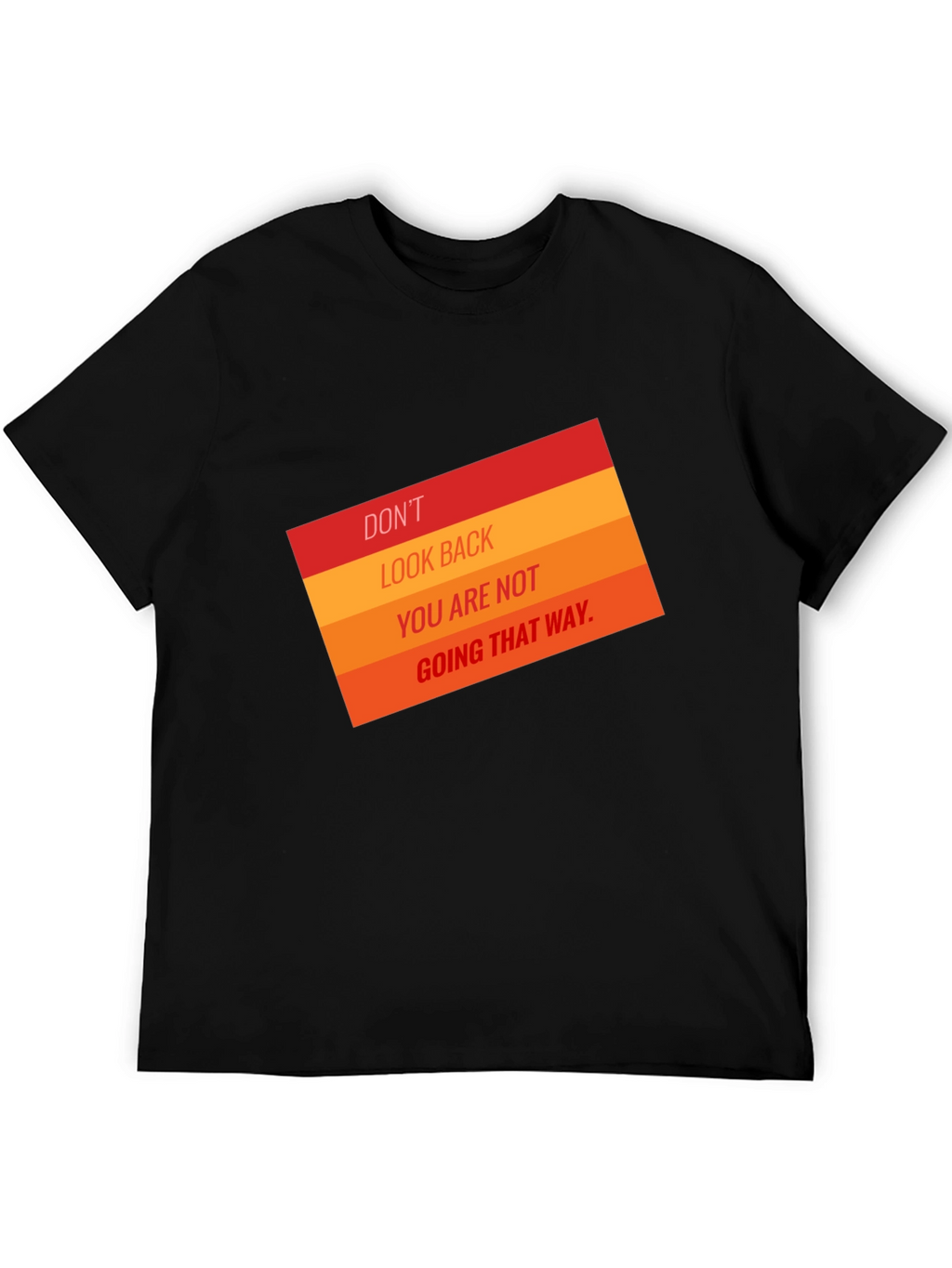 Motivational T-Shirt: Dont Look Back