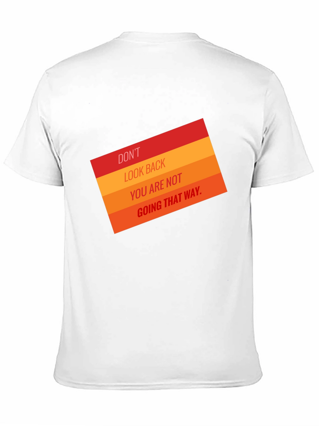 Motivational T-Shirt: Dont Look Back