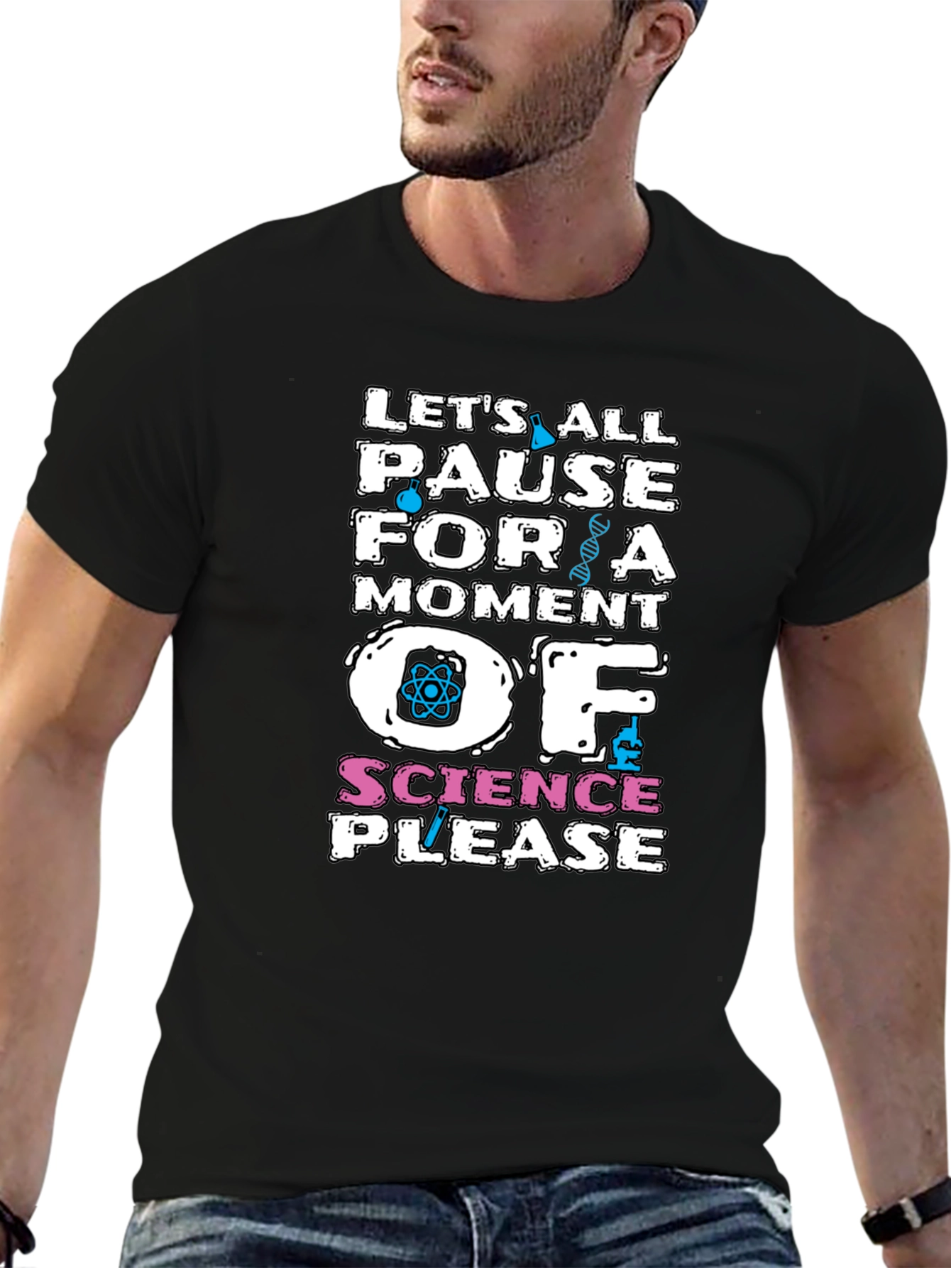 Science T-Shirt: Pause for a Moment