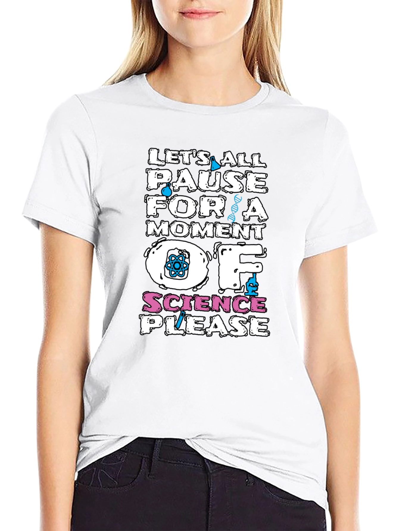 Science T-Shirt: Pause for a Moment