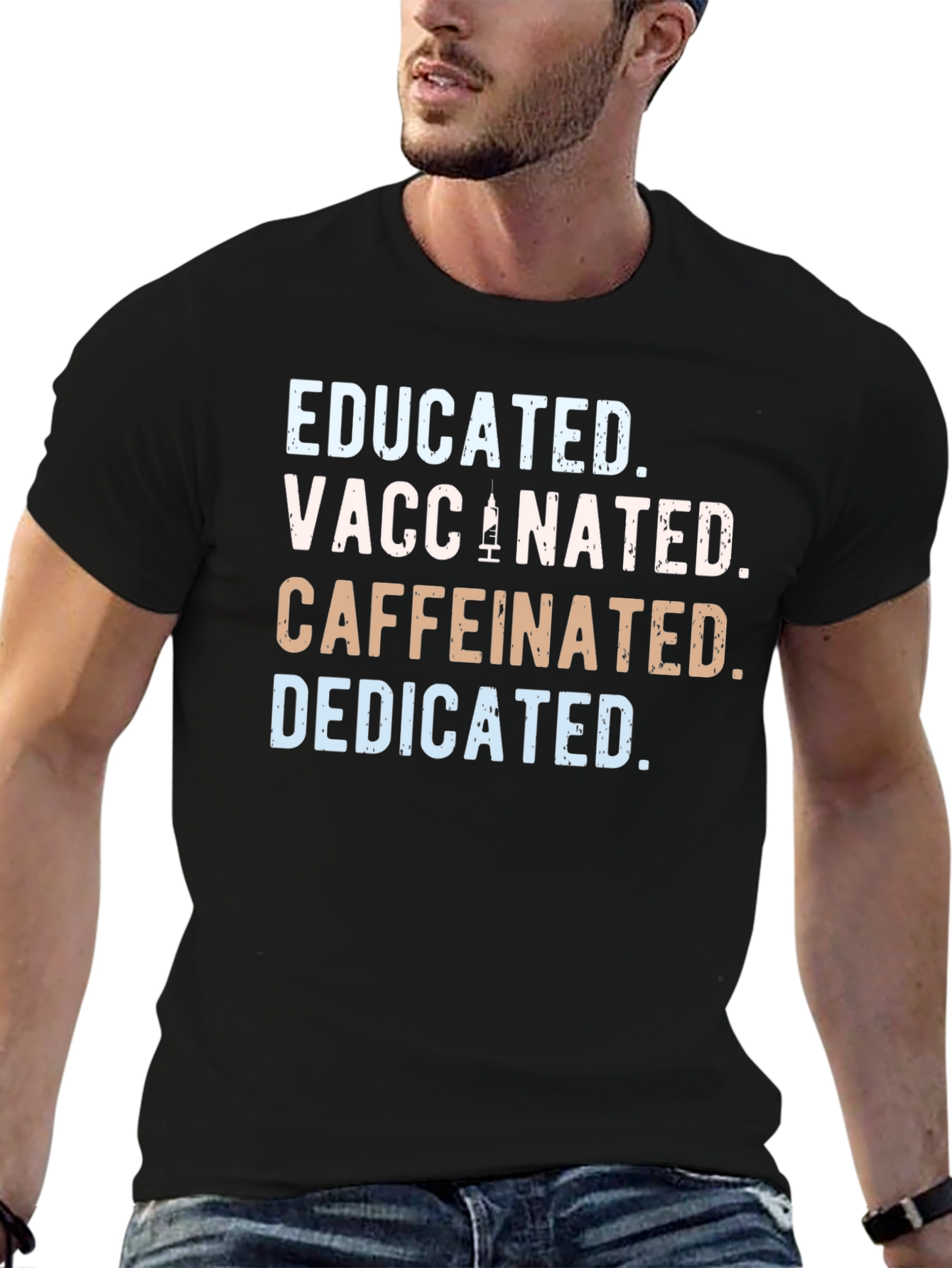 Educated Vaccinated Caffeinated Dedicated T-Shirt