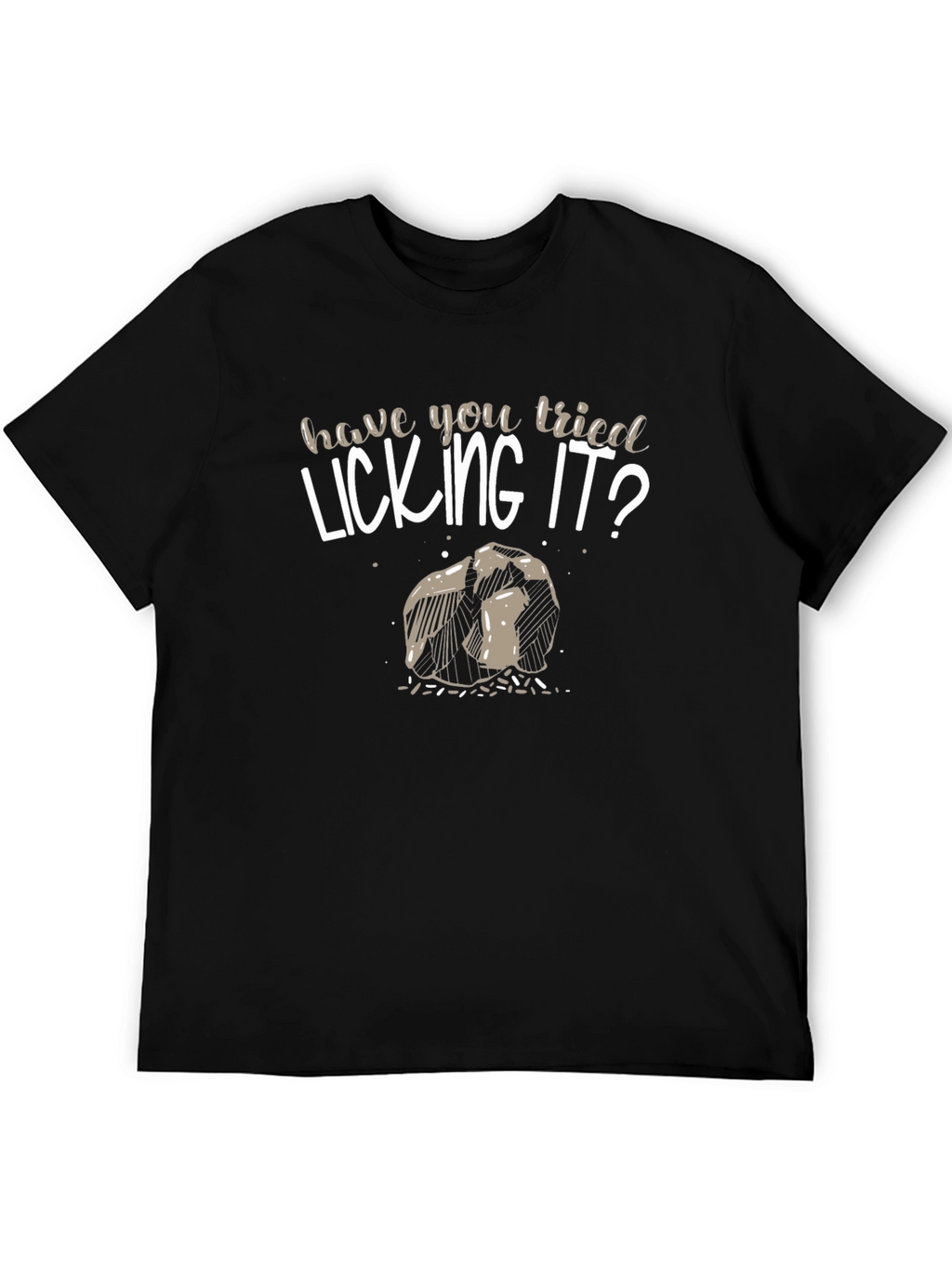 Have You Tried Licking It? Novelty Graphic T-Shirt