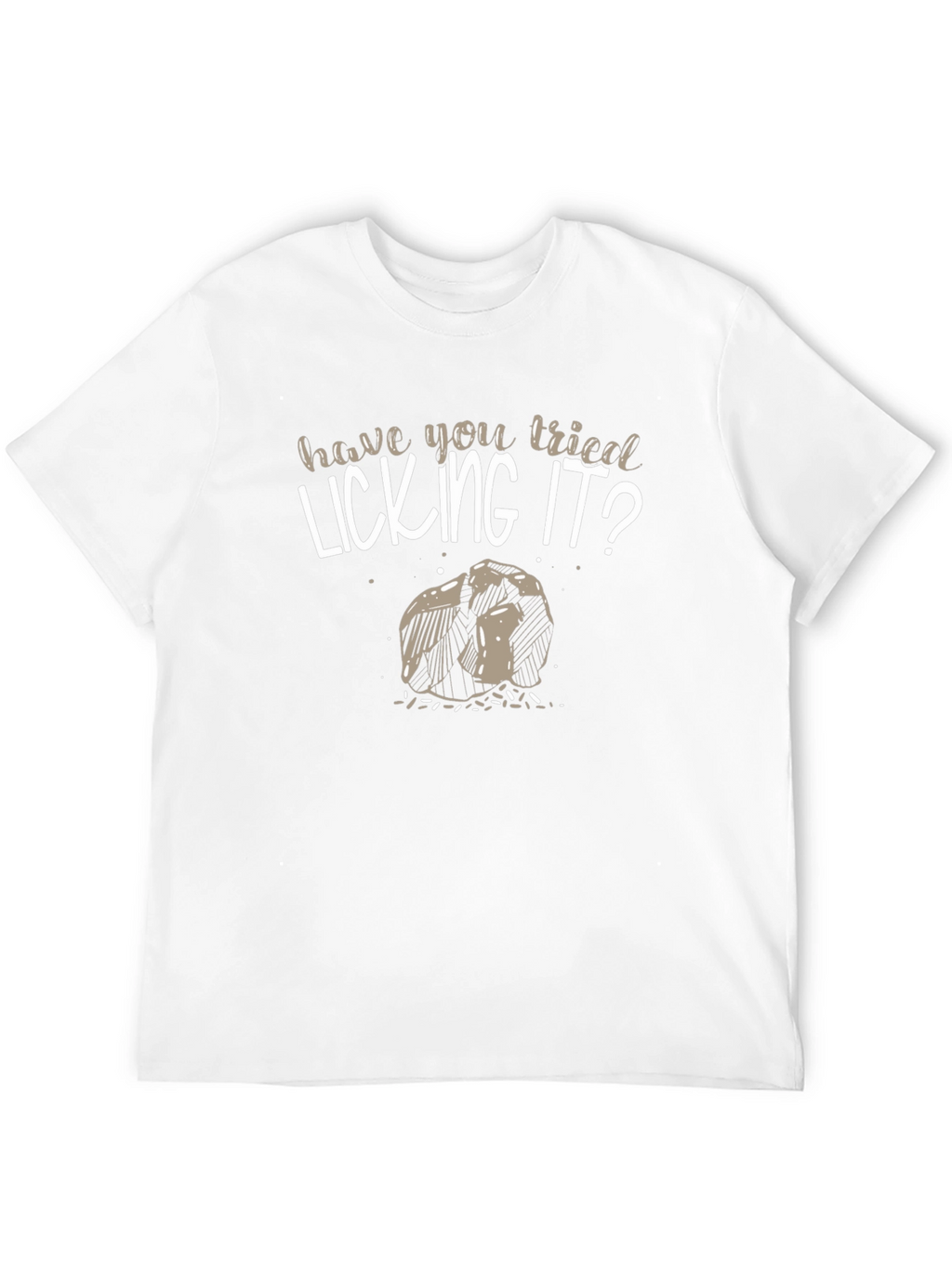 Have You Tried Licking It? Novelty Graphic T-Shirt