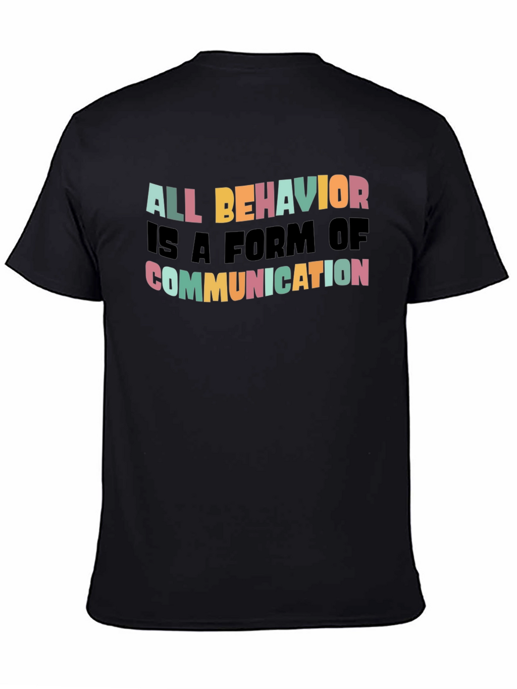 All Behavior is Communication Graphic Tee