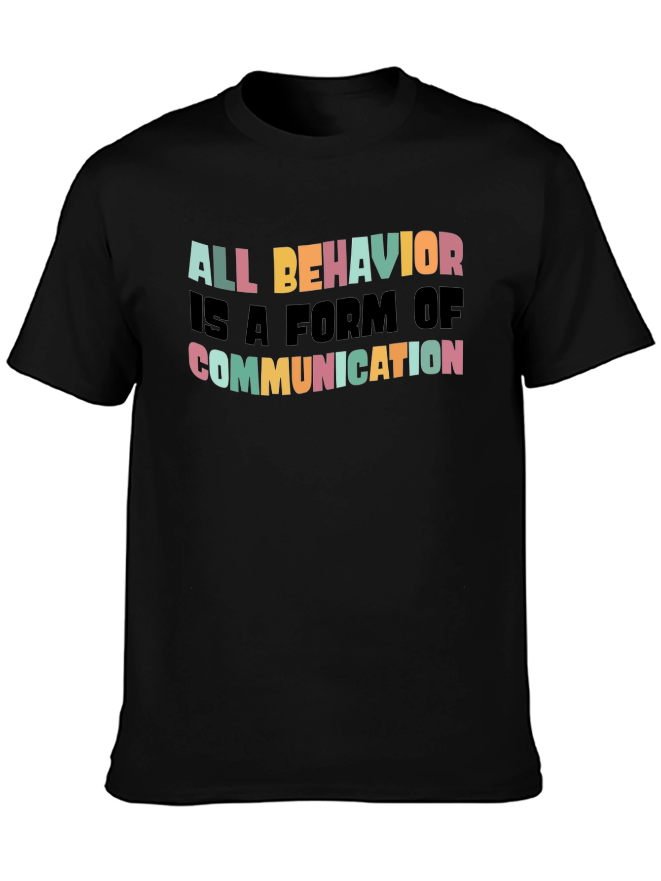 All Behavior is Communication Graphic Tee