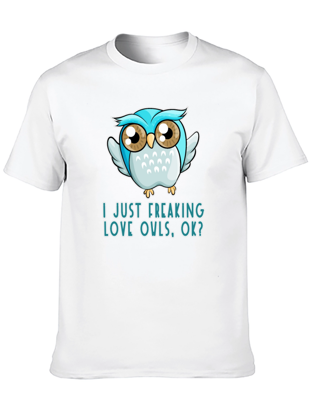 I Just Freaking Love Owls T-Shirt